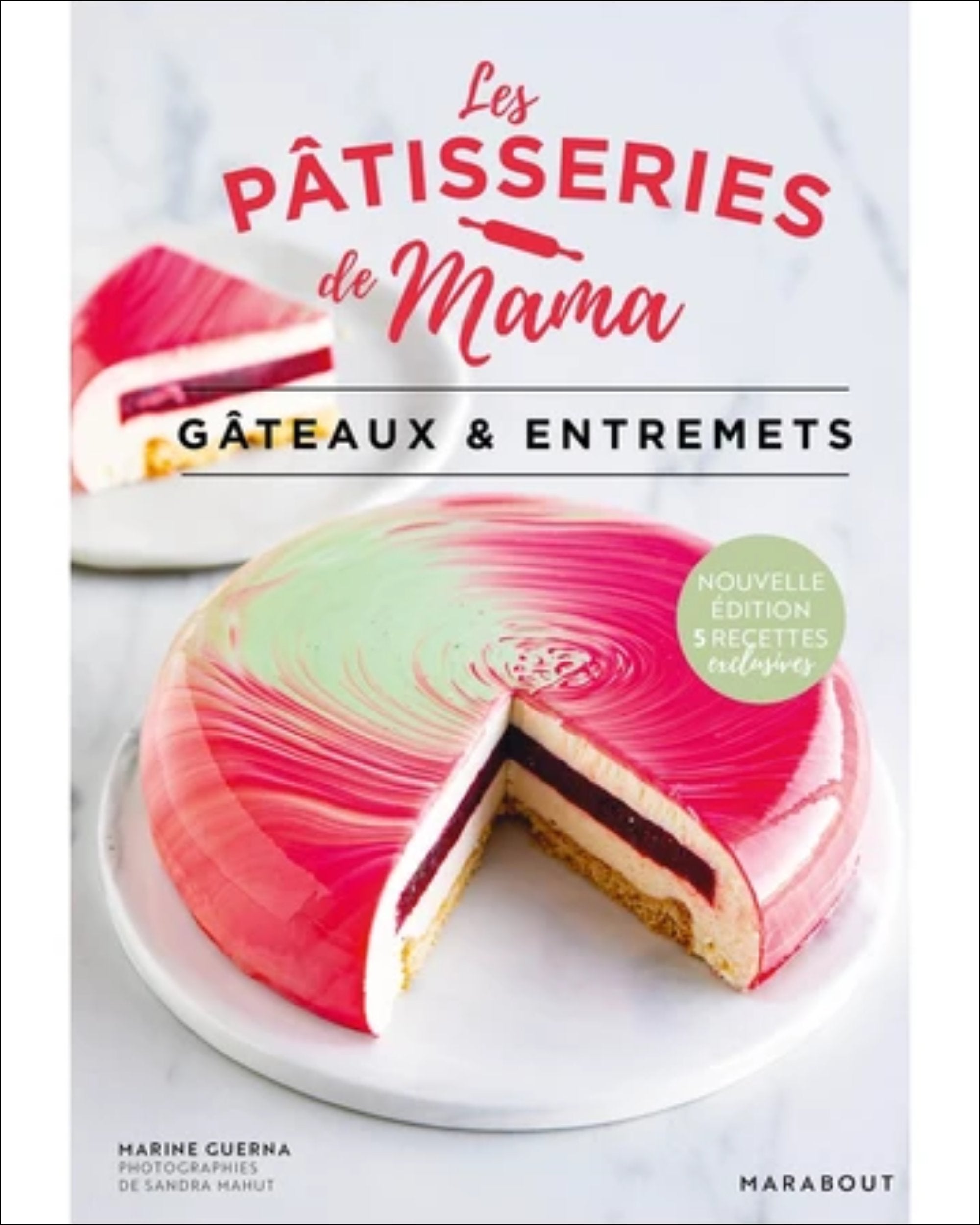 Les pâtisseries de Mama : Gâteaux et entremets