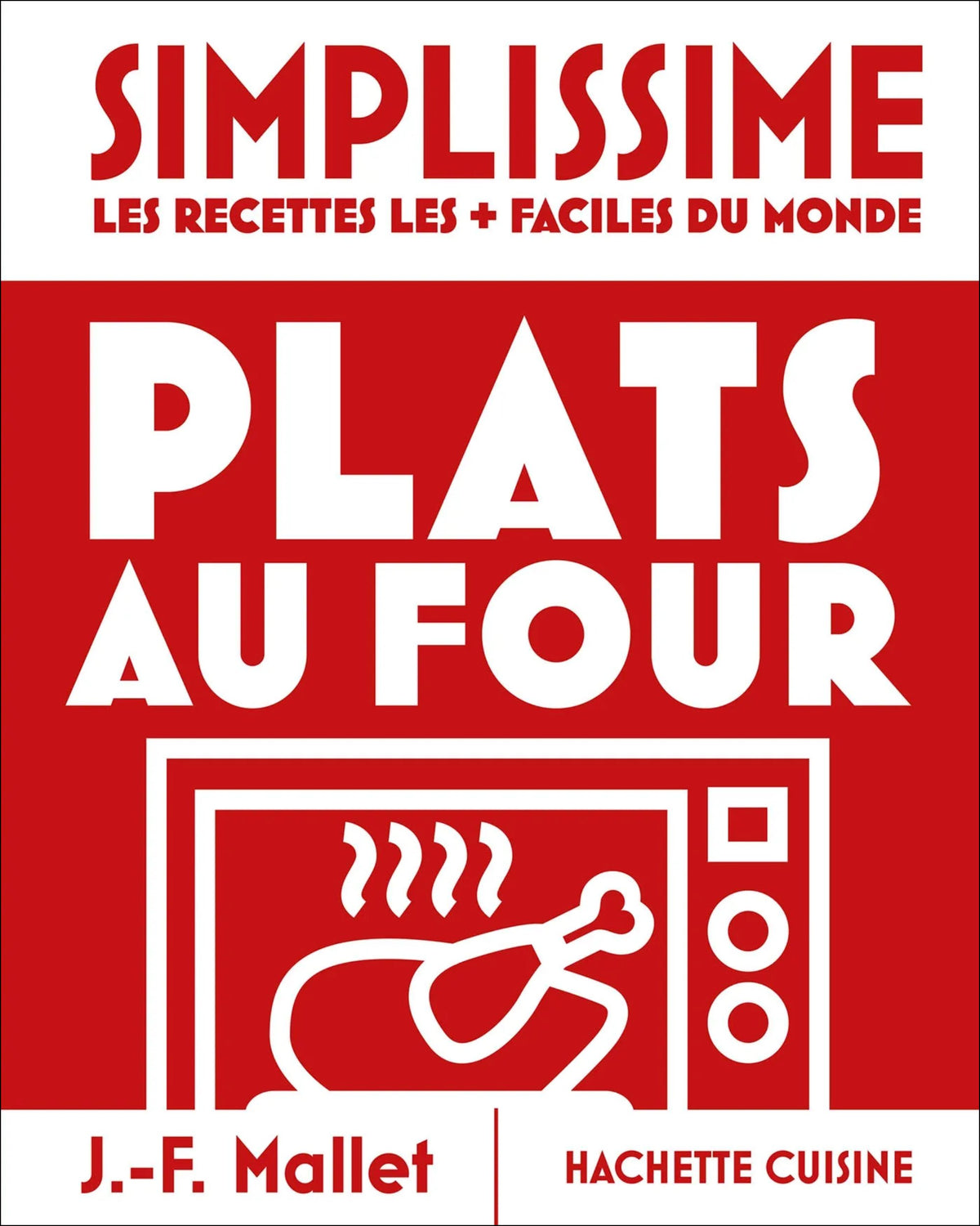 Simplissime, les recettes les + faciles du monde : plats au four