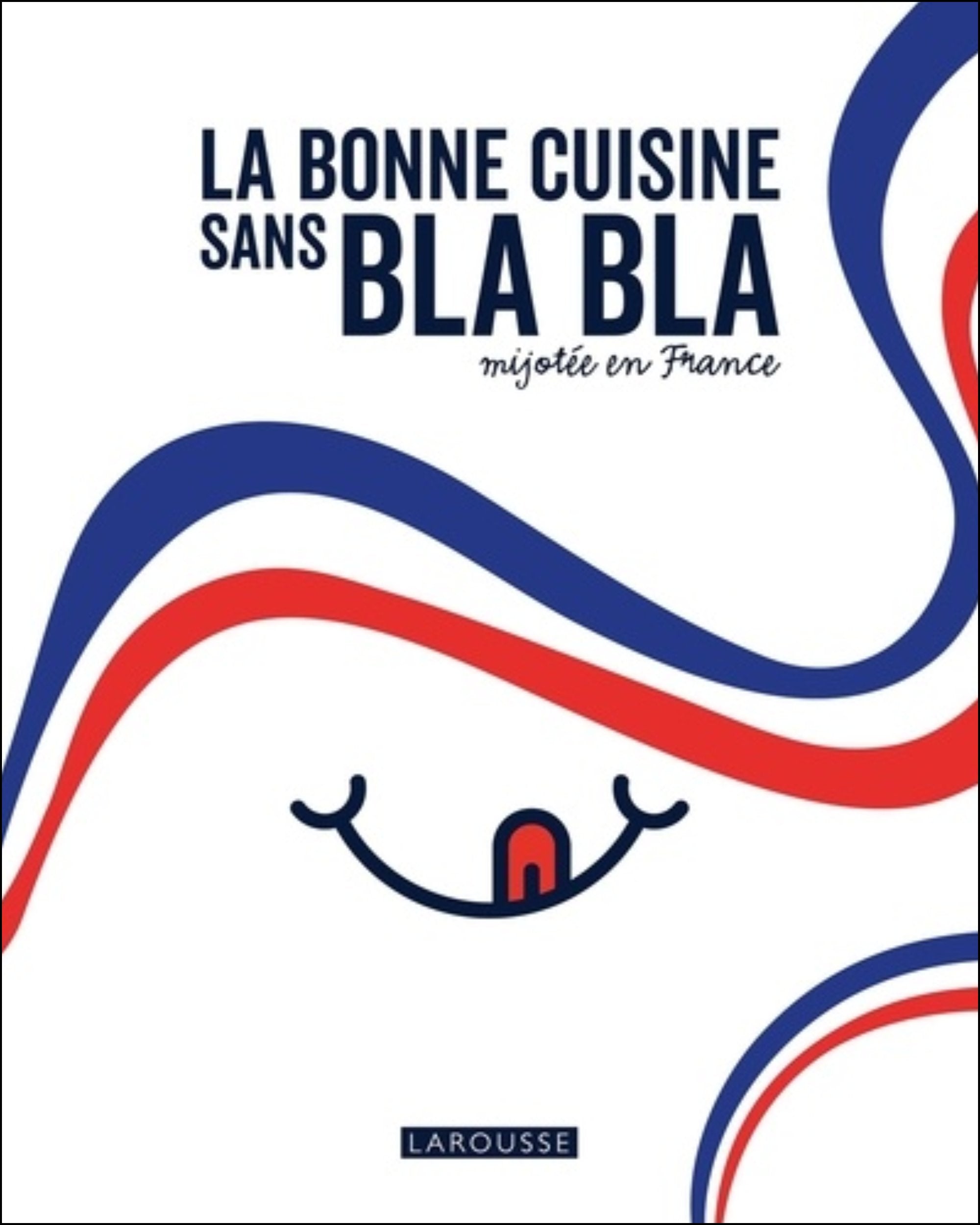 La bonne cuisine sans bla bla mijotée en France - À PARAÎTRE
