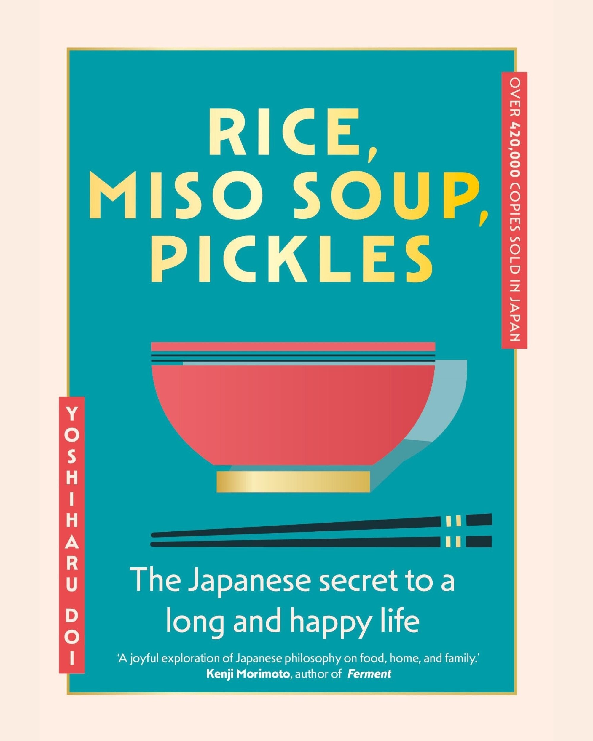 Rice, Miso Soup, Pickles: The Japanese secret to a long and happy life - Yoshiharu Doi - À PARAÎTRE JANVIER 2026