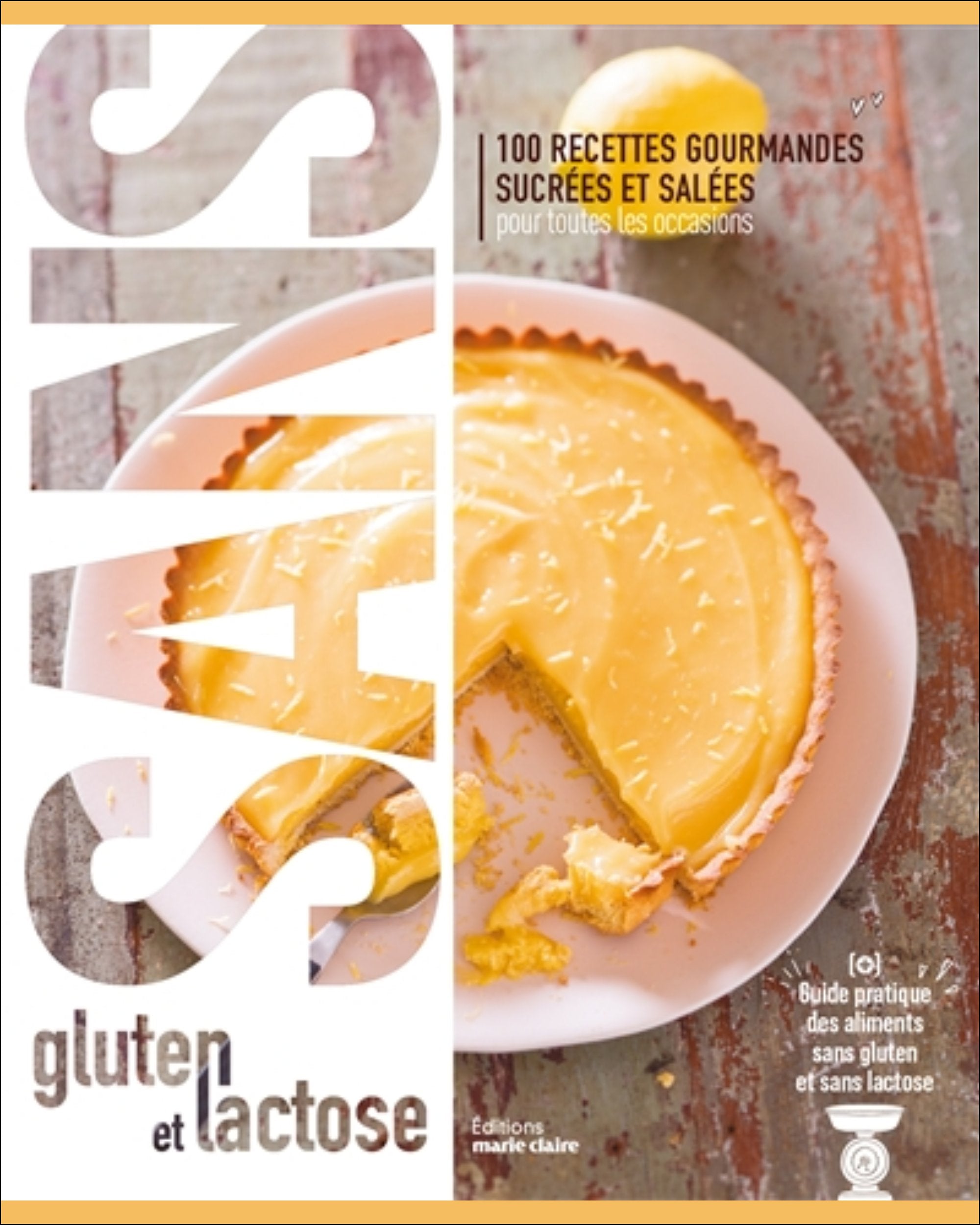 Sans gluten et sans lactose : 100 recettes gourmandes sucrées et salées pour toutes les occasions - Collectif - À PARAÎTRE EN DÉCEMBRE 2025