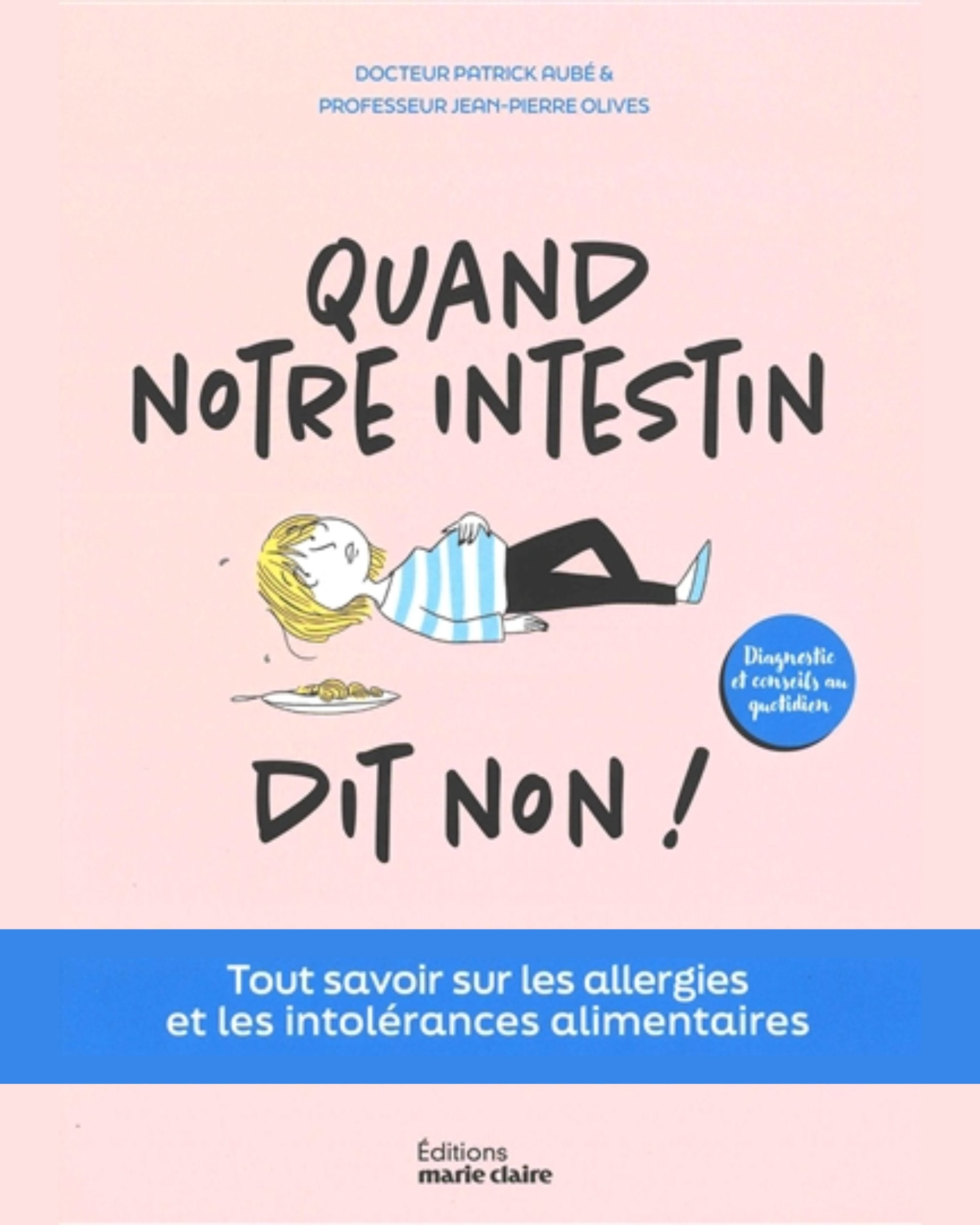 Quand notre intestin dit non ! : tout savoir sur les allergies et intolérances alimentaires - Patrick Aubé & Jean-Pierre Olives - À PARAÎTRE MARS 2026