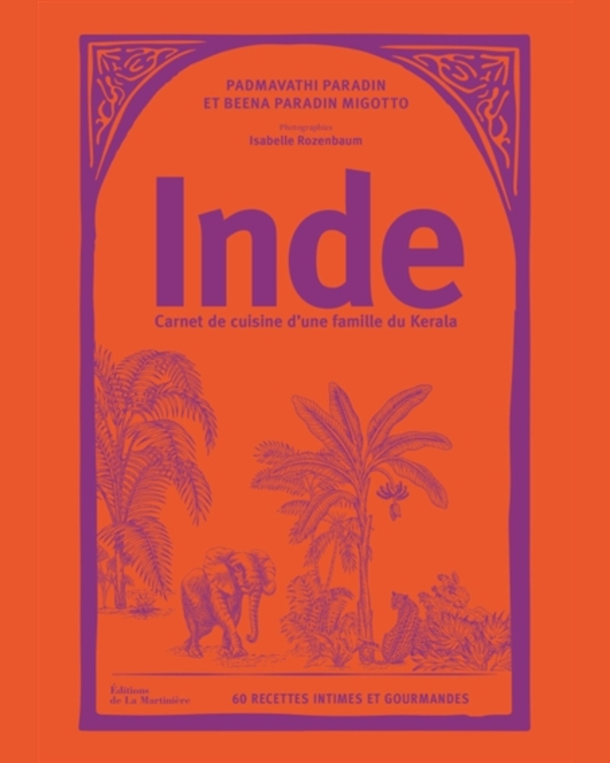 Inde : carnet de cuisine d'une famille du Kerala : 60 recettes intimes et gourmandes