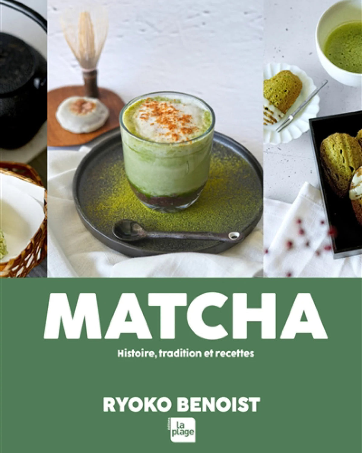 Matcha: histoire, tradition et recettes - Ryoko Benoist