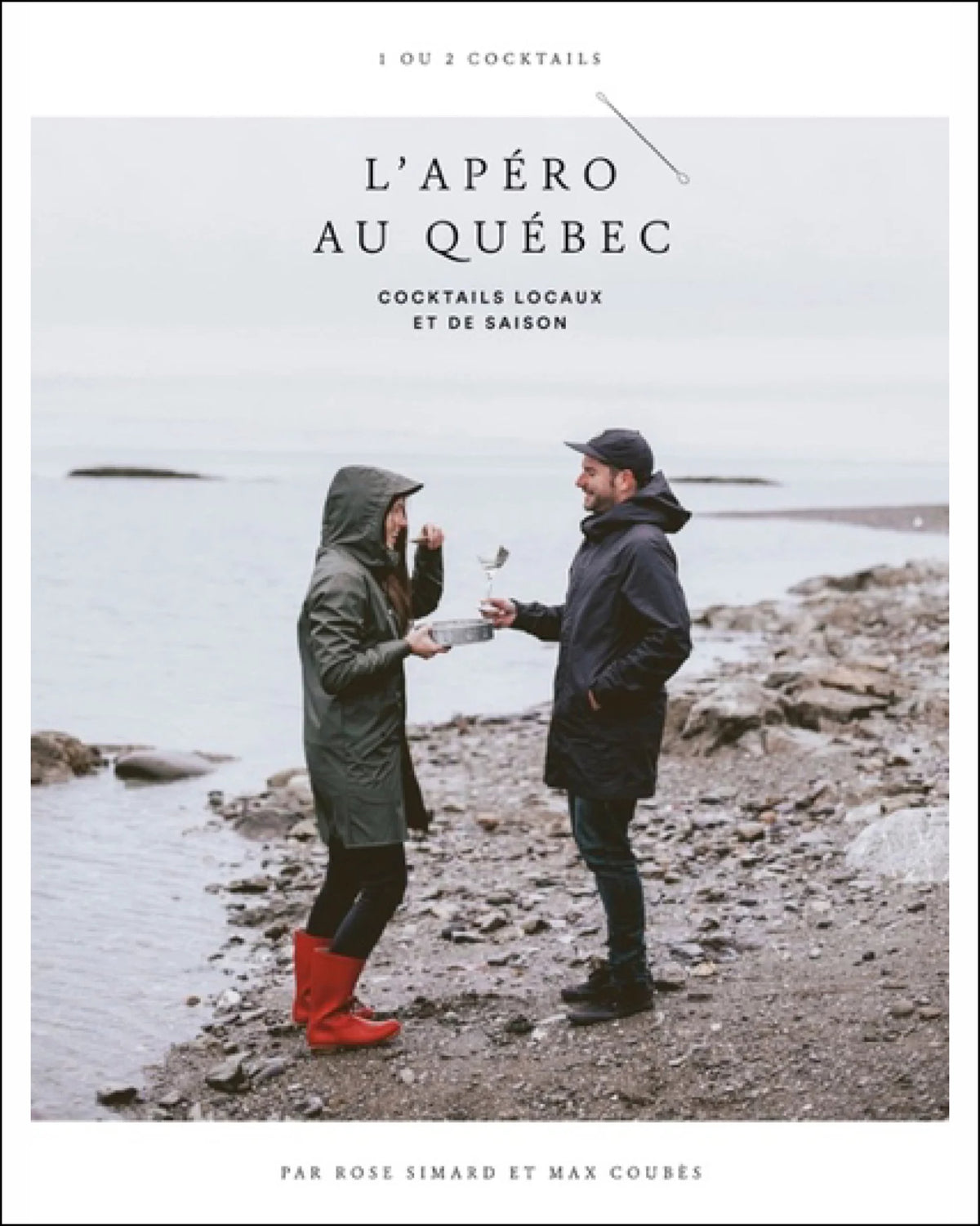 L'apéro au Québec : Cocktails locaux et de saison (nouvelle édition)