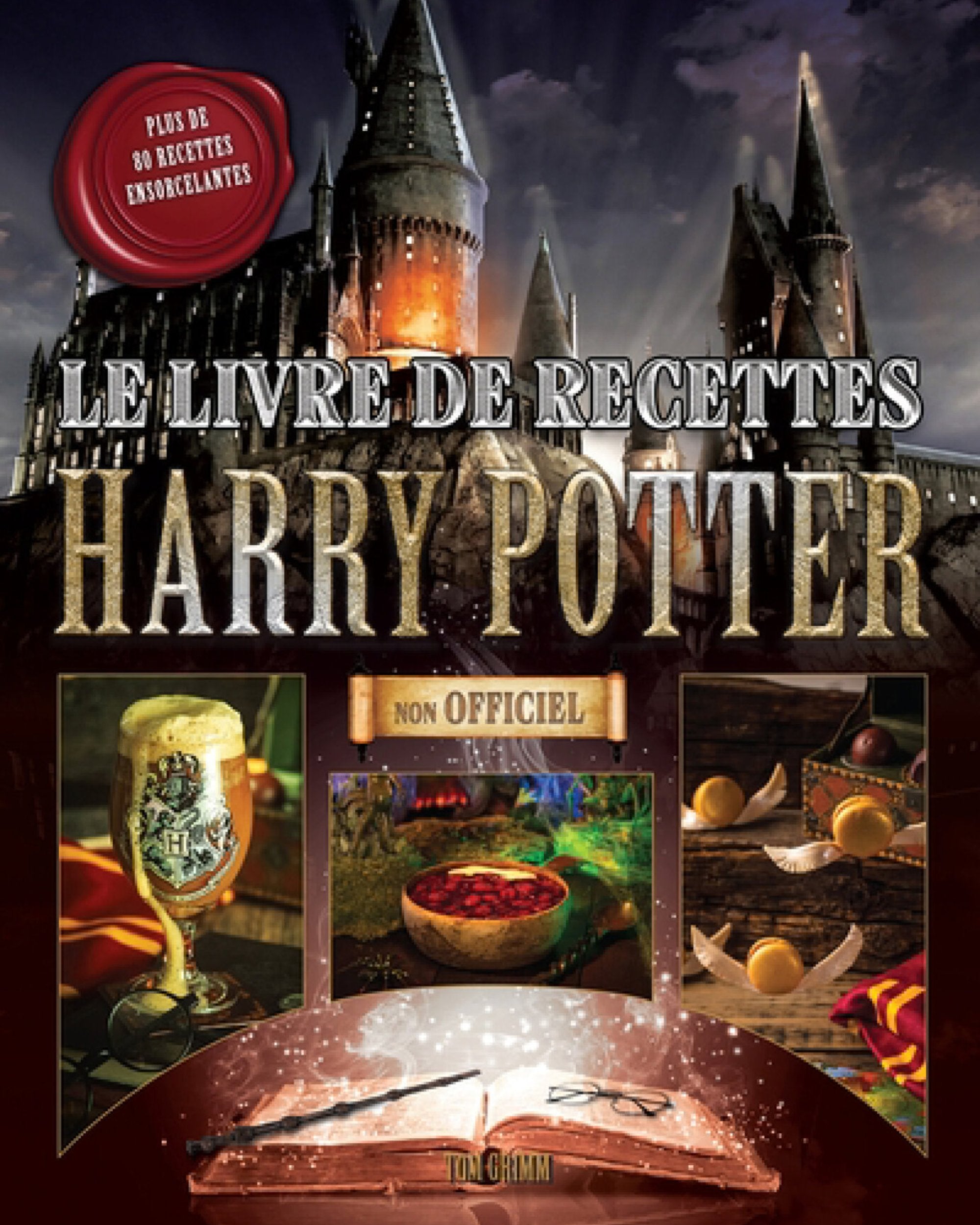 Le Livre de recettes de Harry Potter - tom grimm
