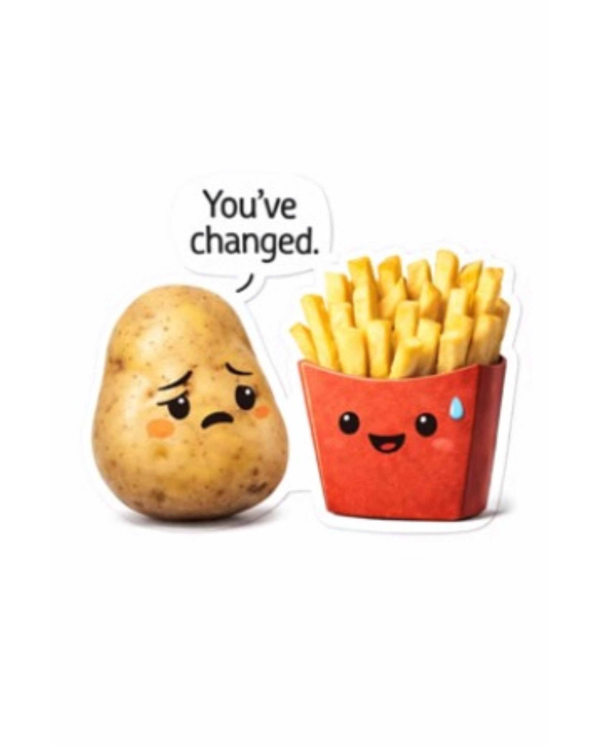 Autocollant LG - ''You've changed'' (patate vs frites)