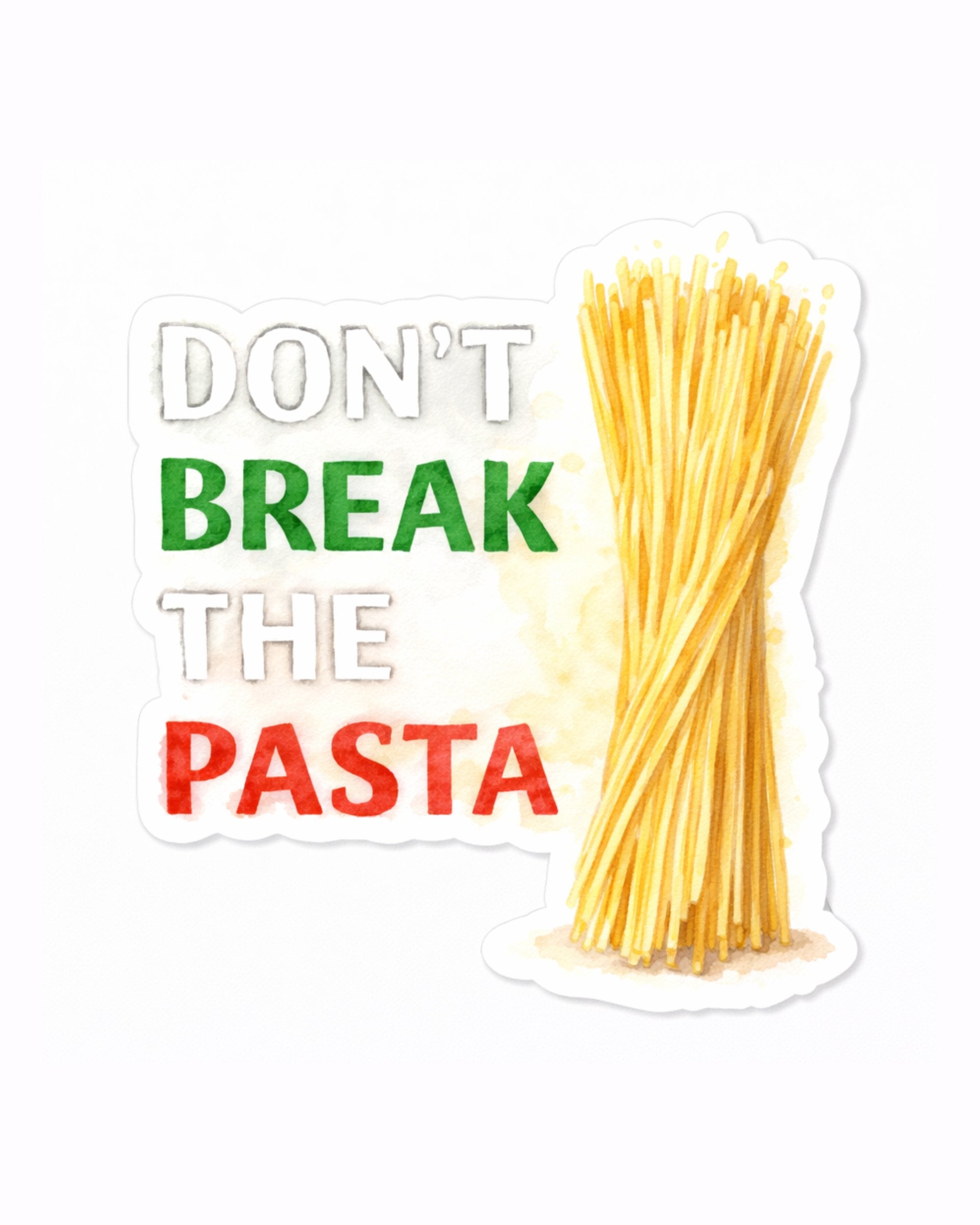 Autocollant LG - ''Don't Break The Pasta''