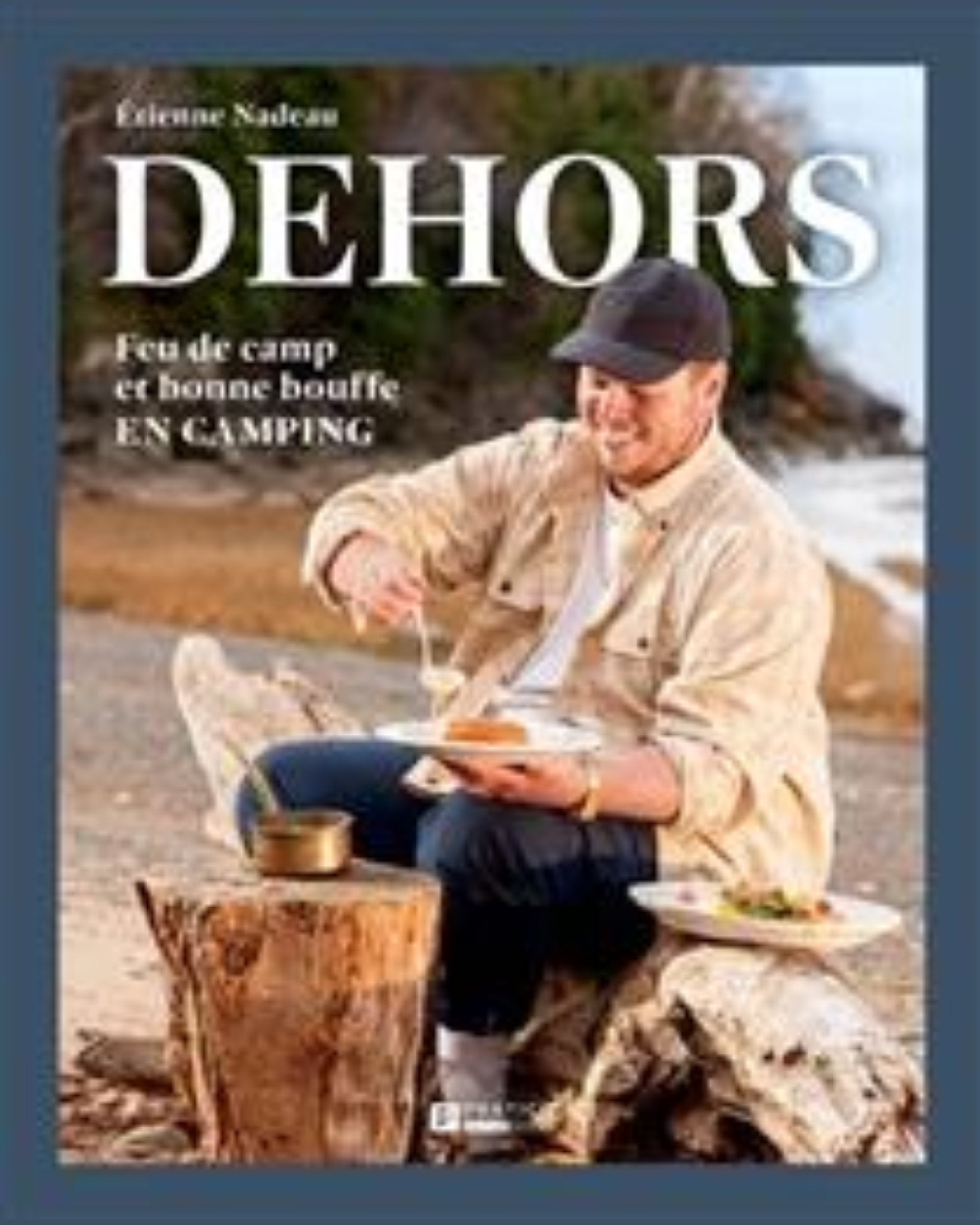 Dehors : Feu de camp et bonne bouffe EN CAMPING - À PARAÎTRE