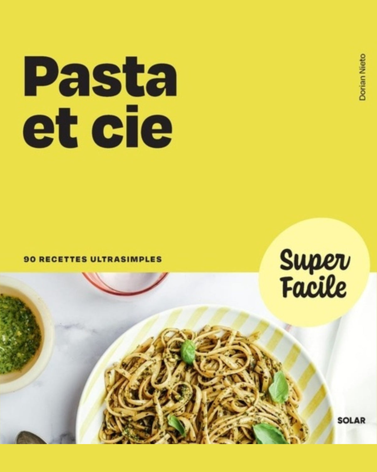 Pasta et Cie : 90 recettes ultrasimples