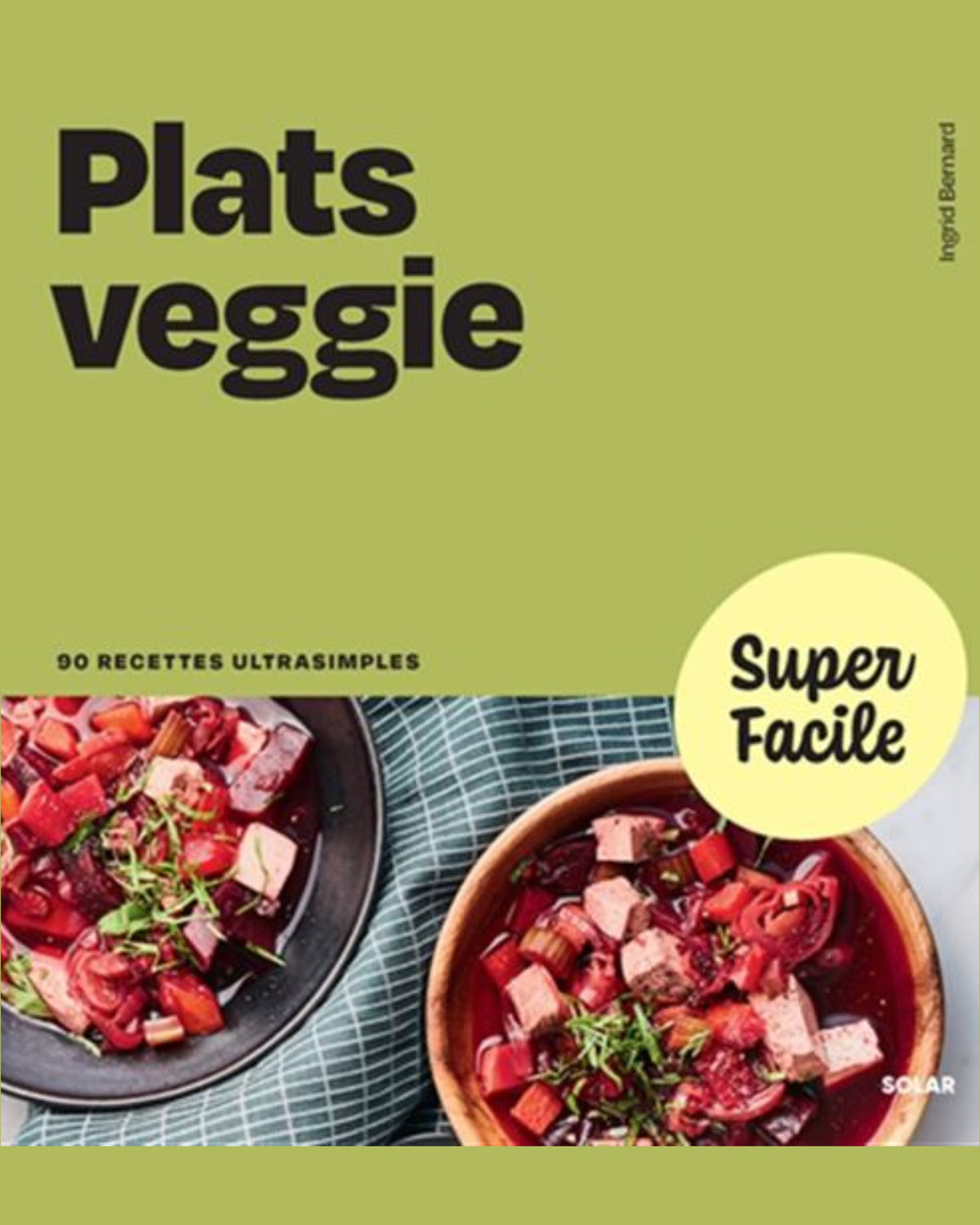 Plats végétariens : 90 recettes ultrasimples