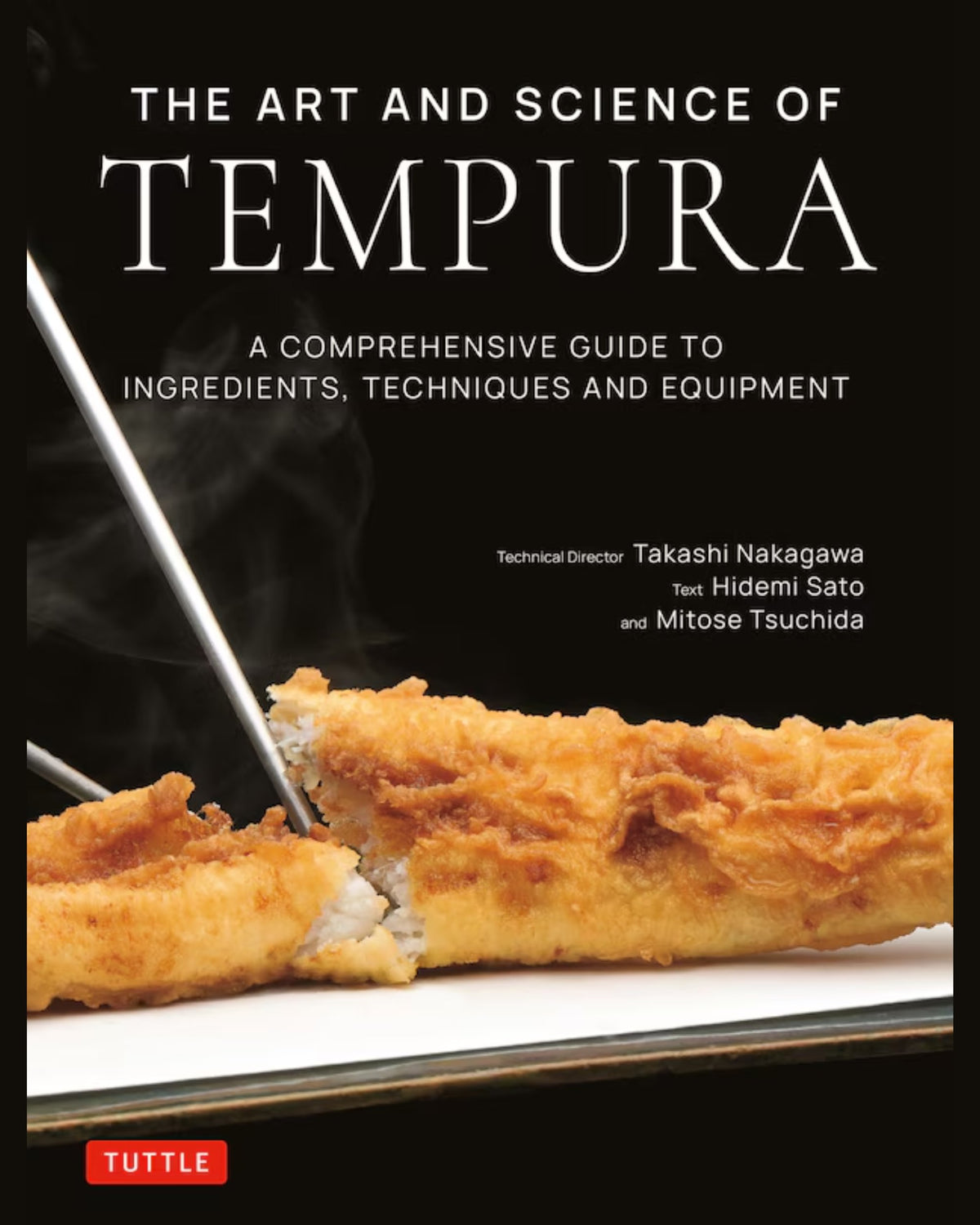 The Art and Science of Tempura: A Comprehensive Guide to Ingredients, Techniques and Equipment