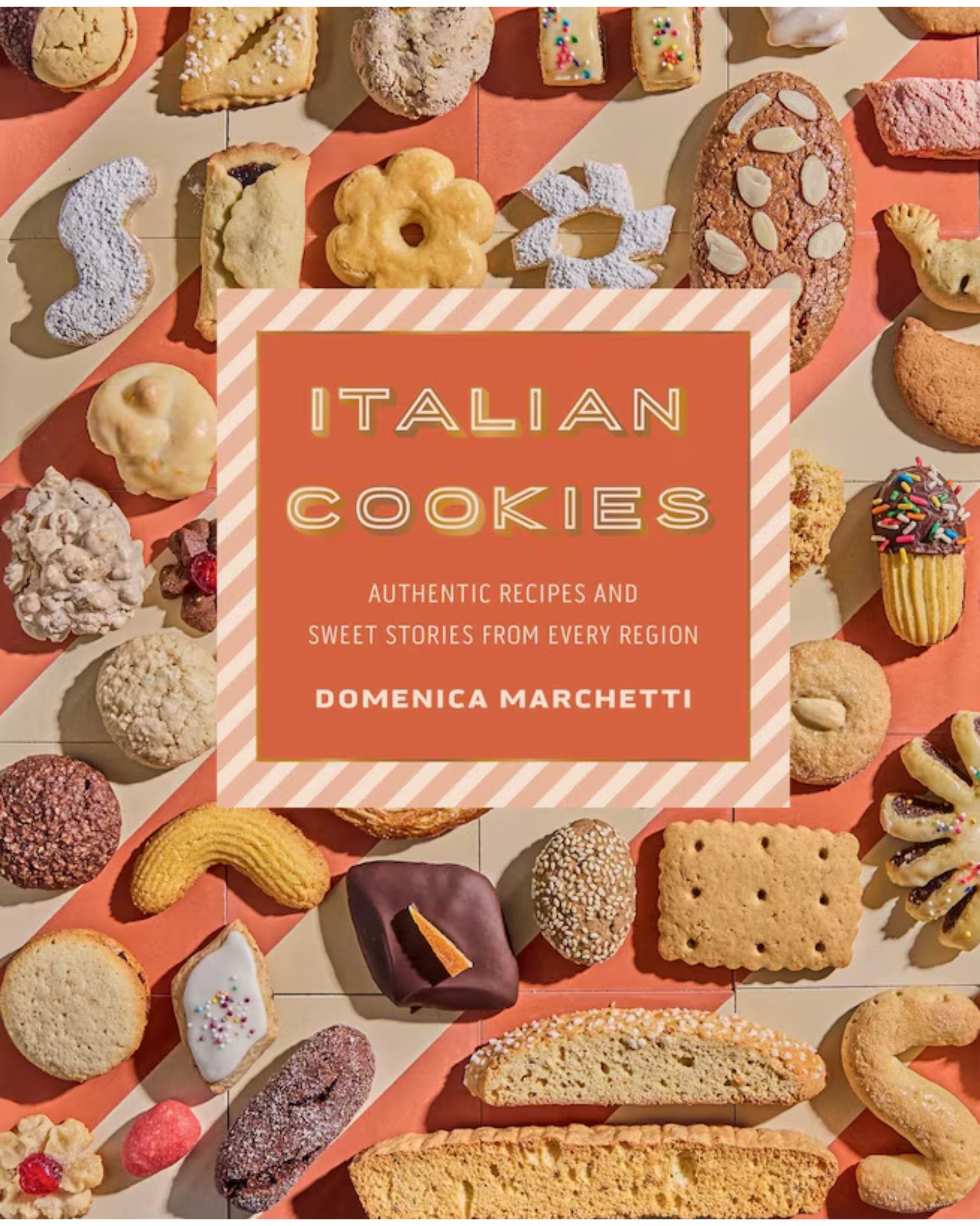 Italian Cookies: Authentic Recipes and Sweet Stories from Every Region - À PARAÎTRE