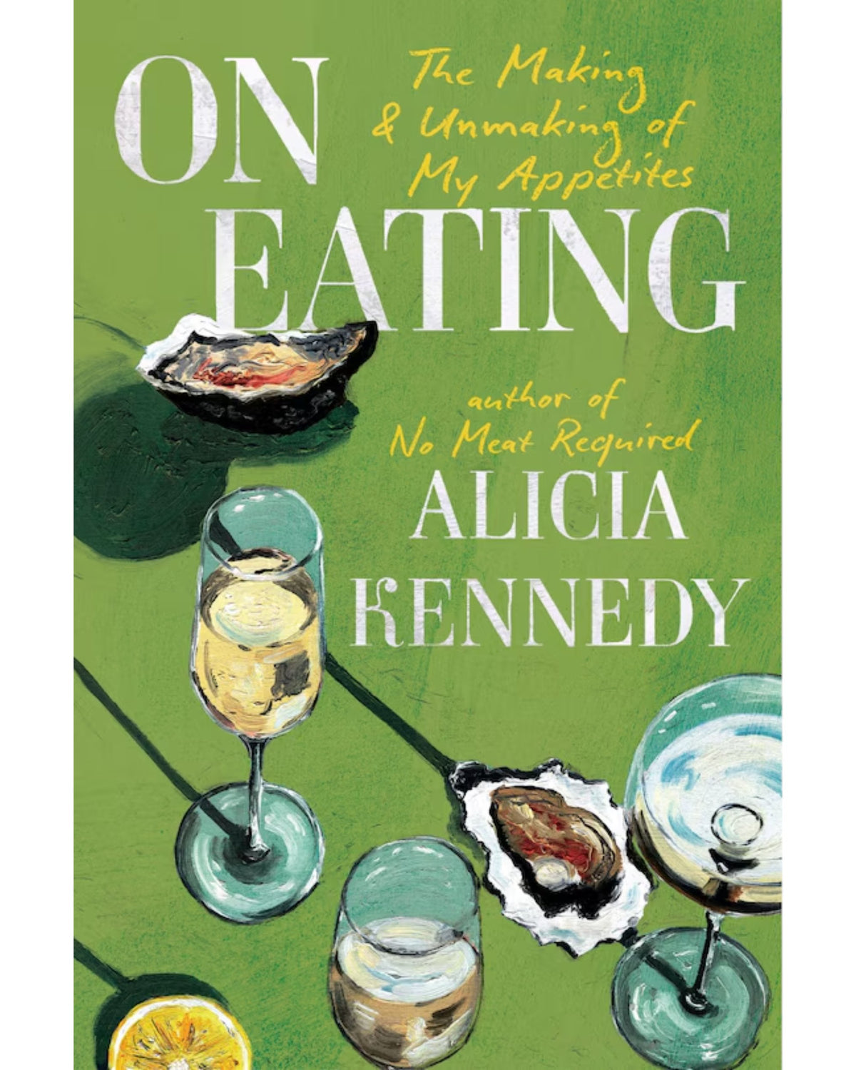 On Eating: The Making and Unmaking of My Appetites - À PARAÎTRE