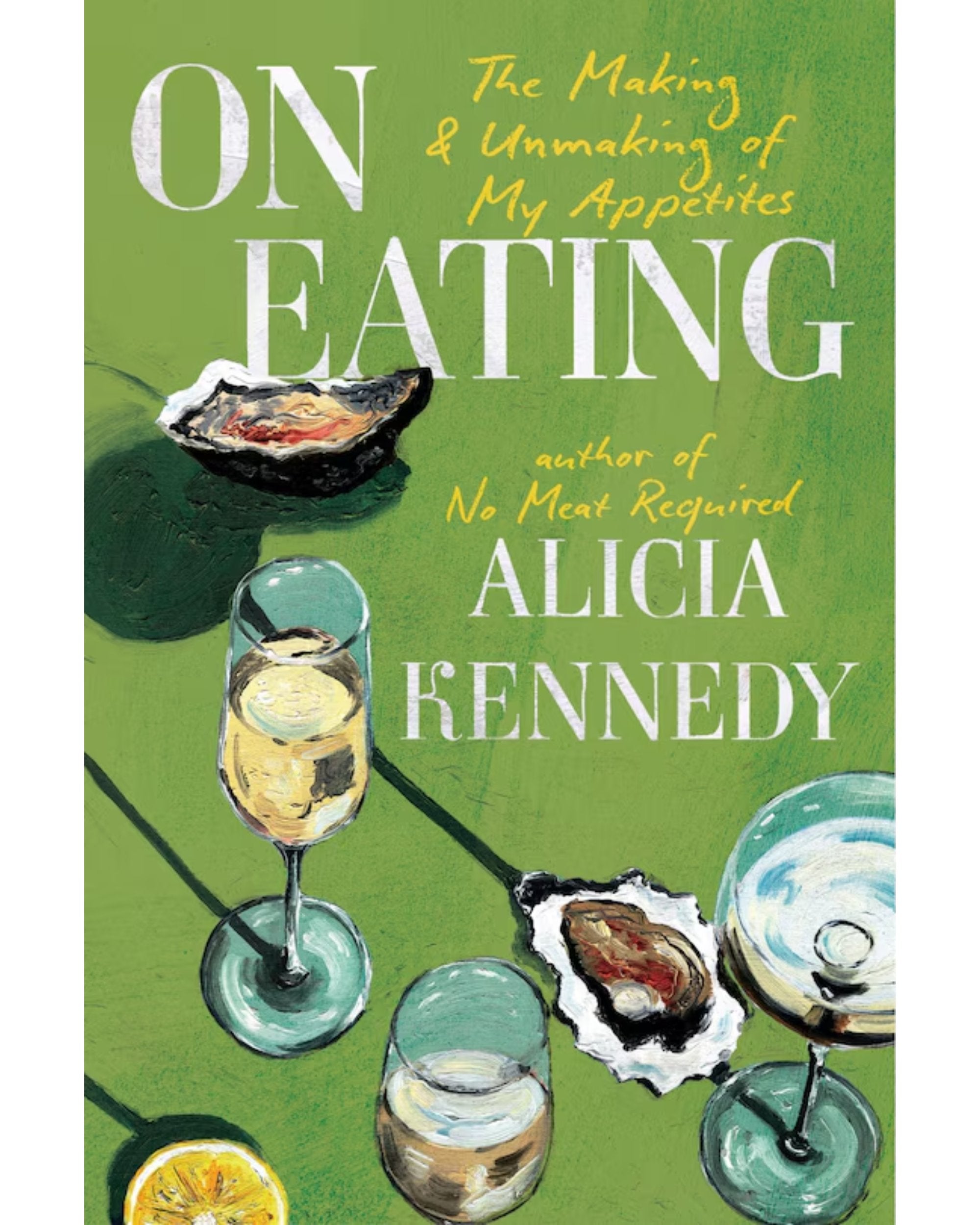 On Eating: The Making and Unmaking of My Appetites - À PARAÎTRE