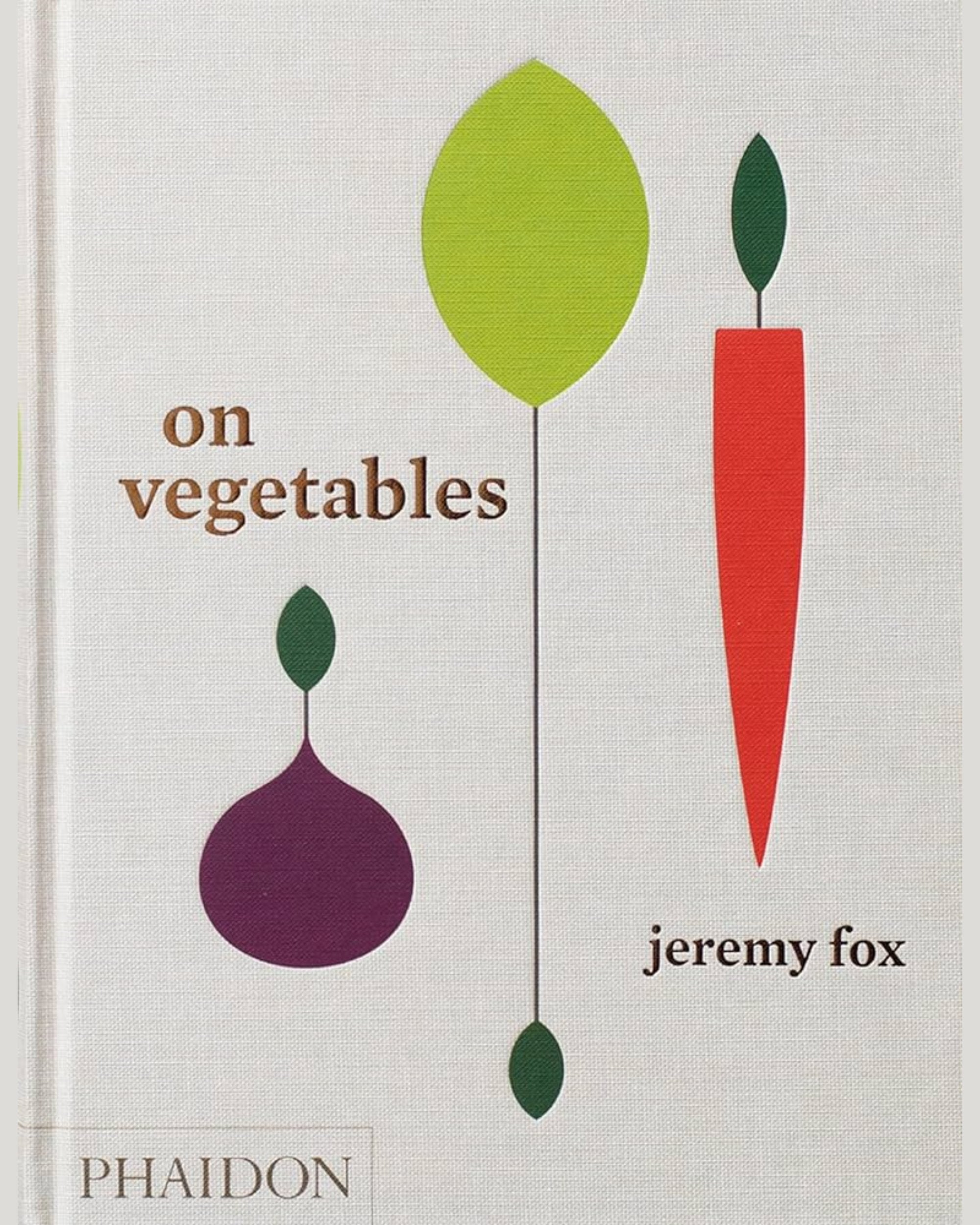 On Vegetables : Modern Recipes For The Home Kitchen