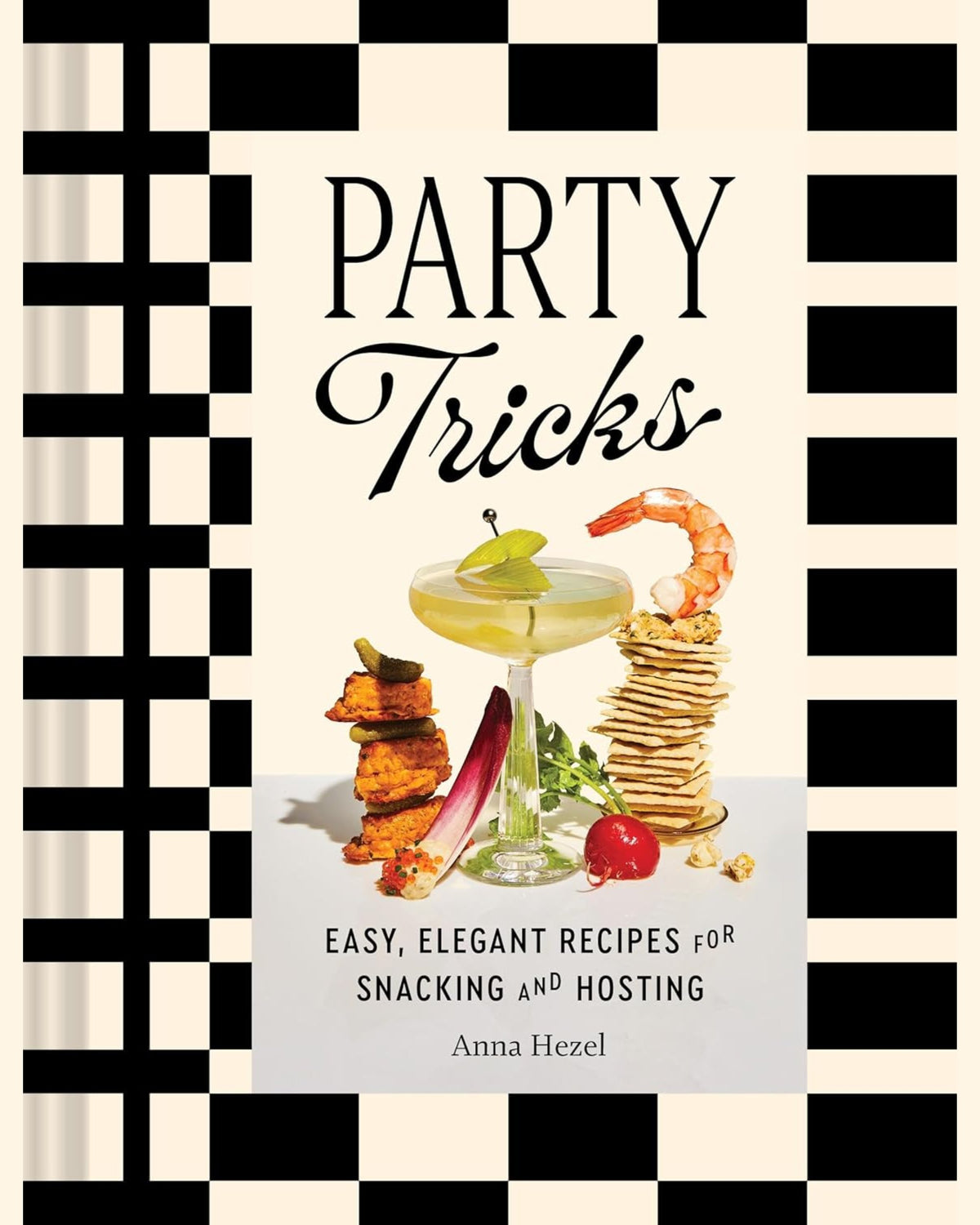 Party Tricks: Easy, Elegant Recipes for Snacking and Hosting