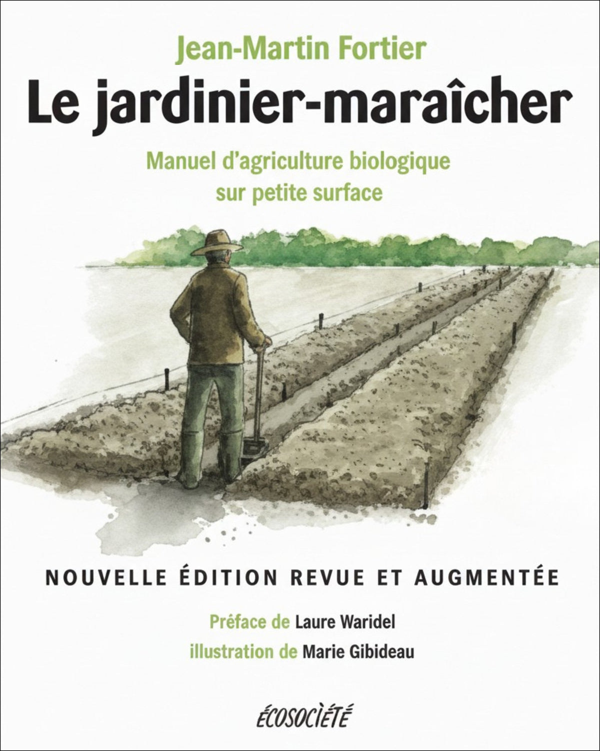 Le jardinier-maraîcher : Manuel d'agriculture biologique sur petite surface