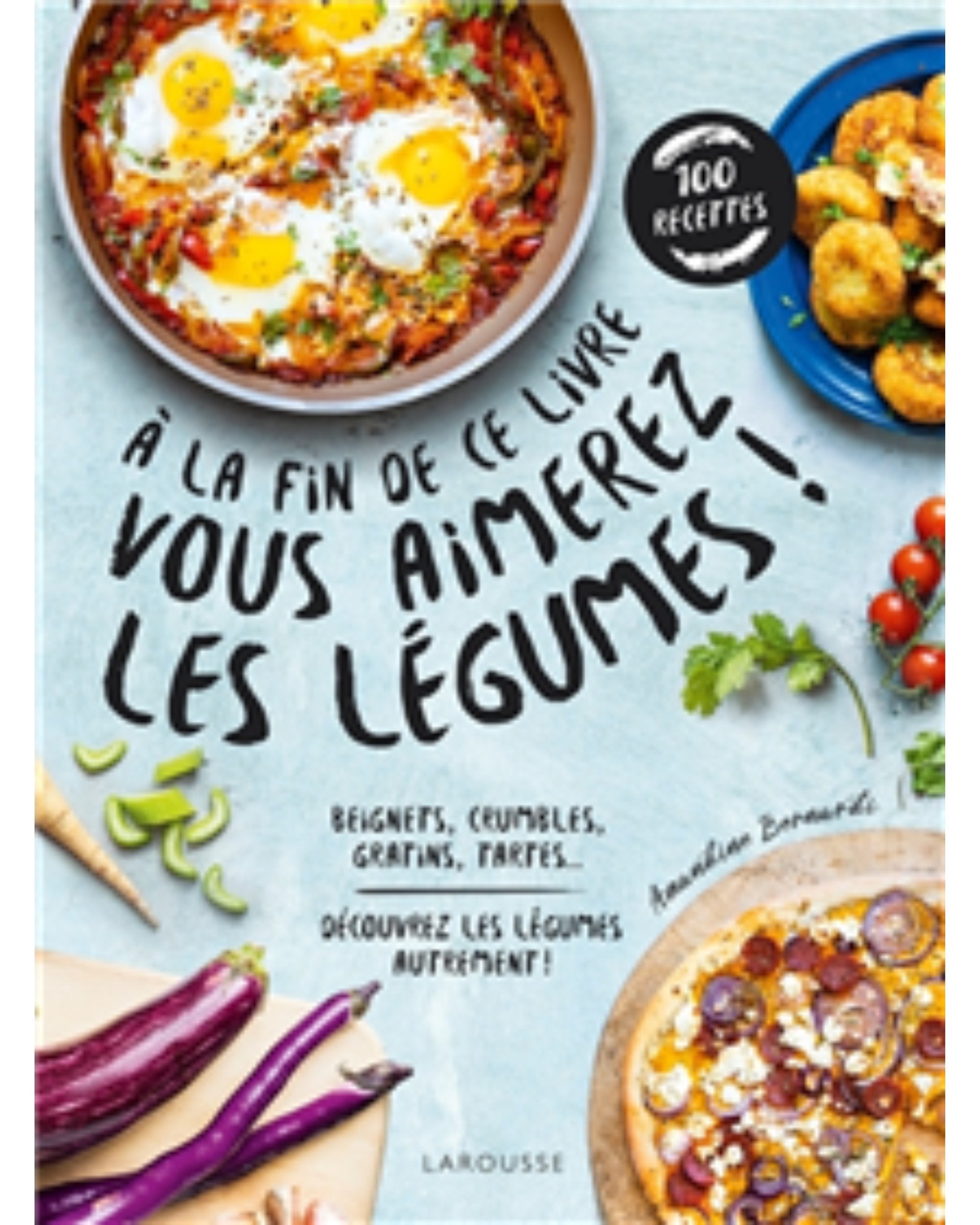 À la fin de ce livre vous aimerez les légumes !
