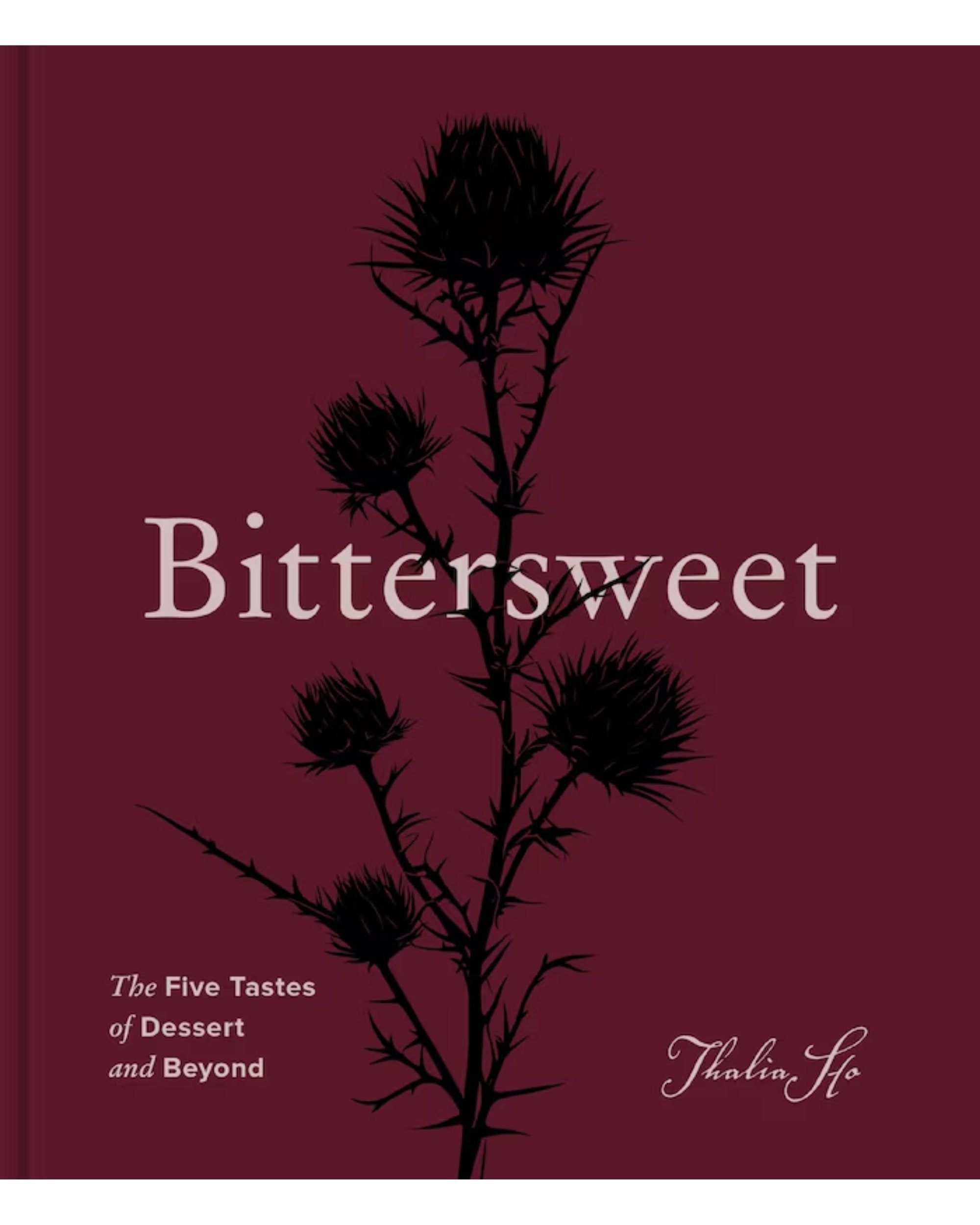 Bittersweet : The Five Tastes of Dessert and Beyond