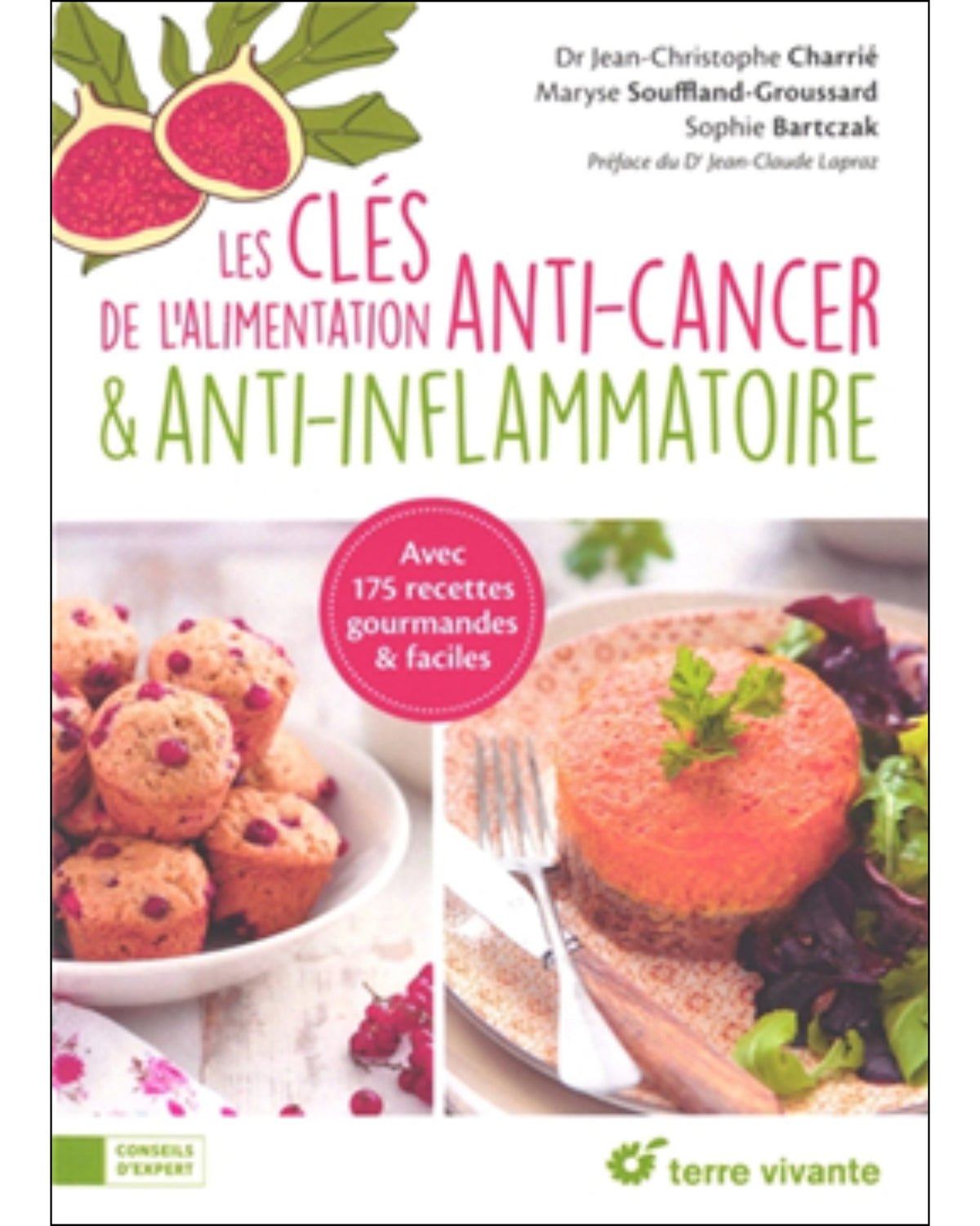 Les clés de l'alimentation anti-cancer & anti-inflammatoire : avec 175 recettes gourmandes & faciles - À PARAÎTRE