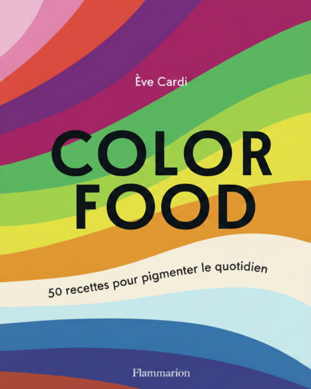Color food : 50 recettes pour pigmenter le quotidien