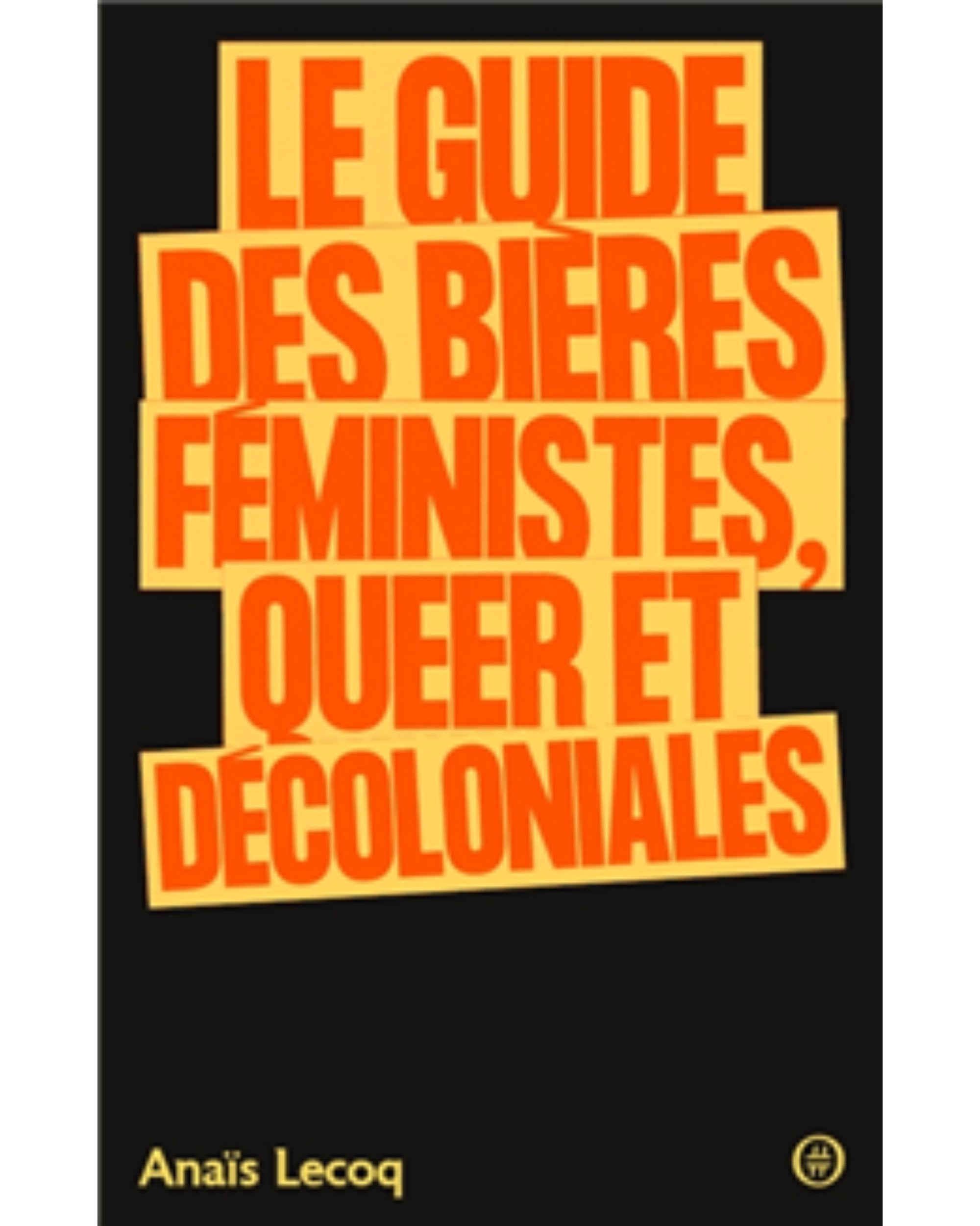 Le guide des bières féministes, queer et décoloniales - À PARAÎTRE