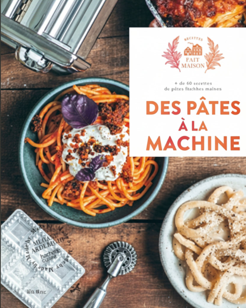 Des pâtes à la machine : + de 60 recettes de pâtes fraîches maison