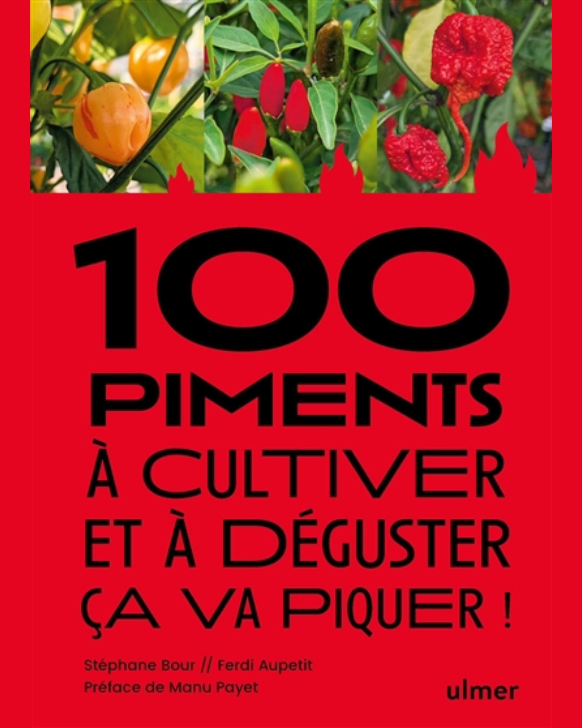 100 piments à cultiver et à déguster : ça va piquer ! - À PARAÎTRE