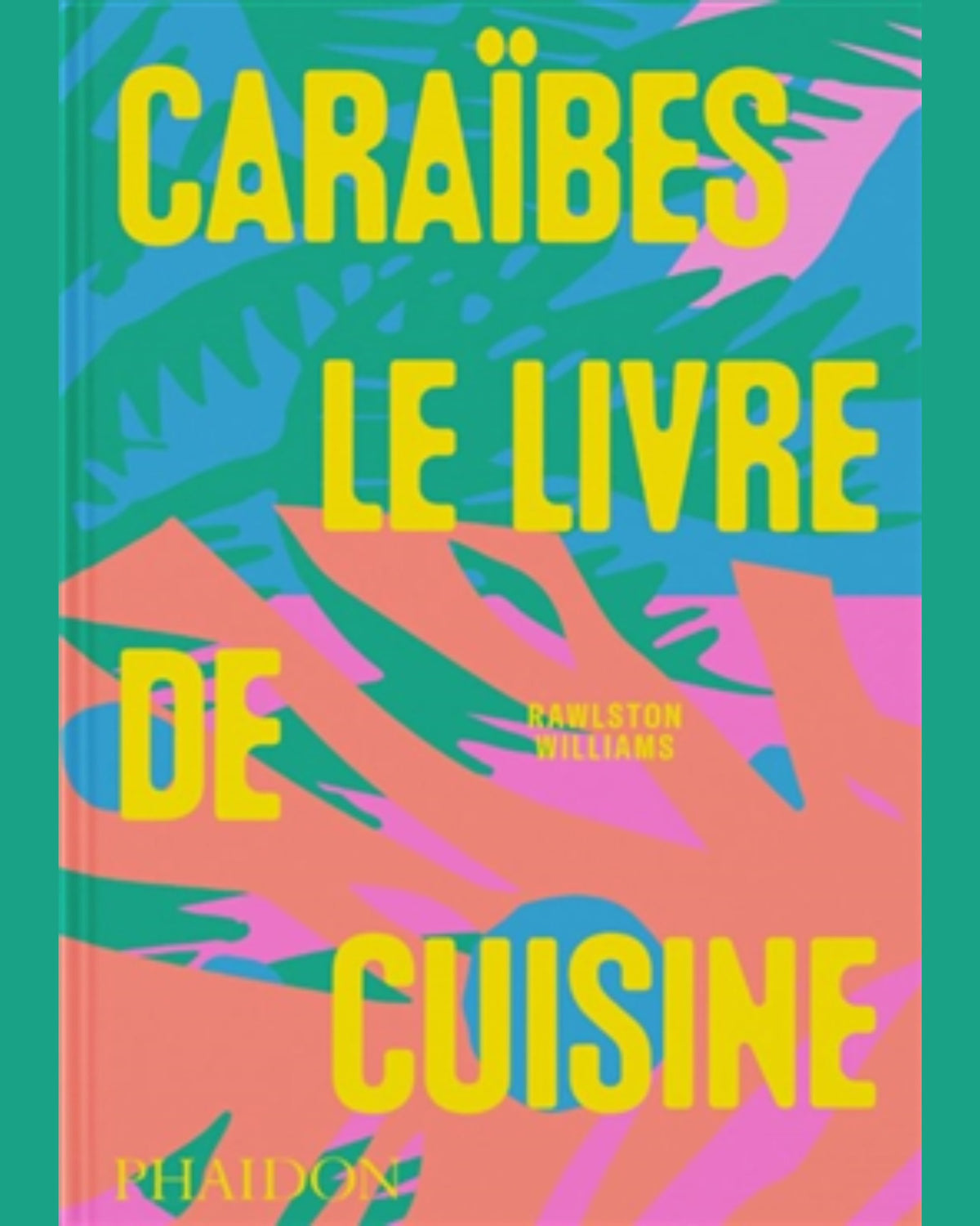 Caraïbes : le livre de cuisine - À PARAÎTRE
