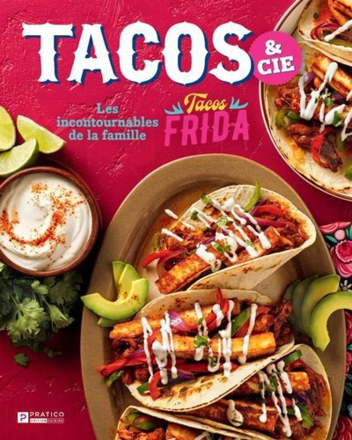 Tacos & cie : Les incontournables de la famille Tacos Frida