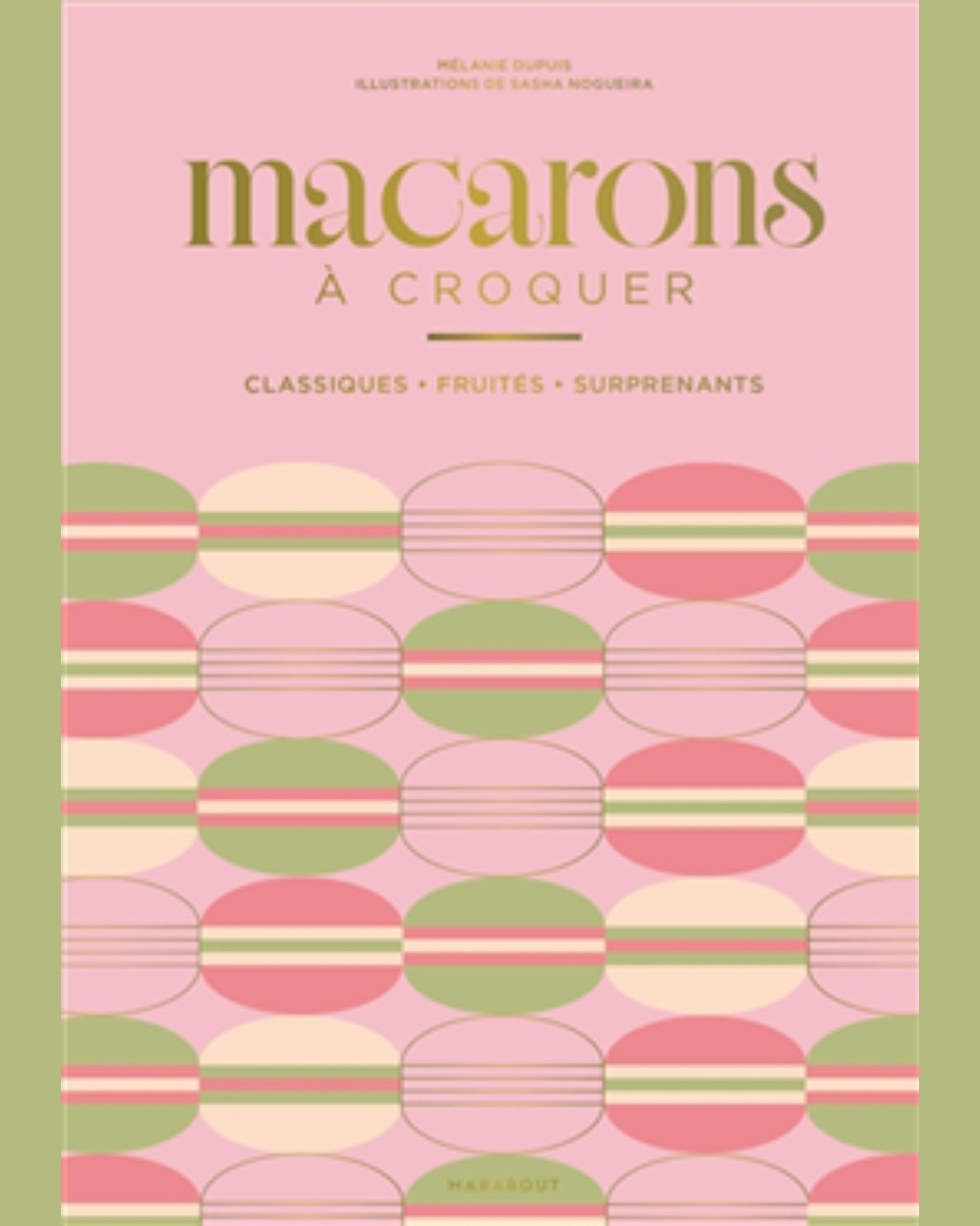Macarons à croquer : classiques, fruités, surprenants