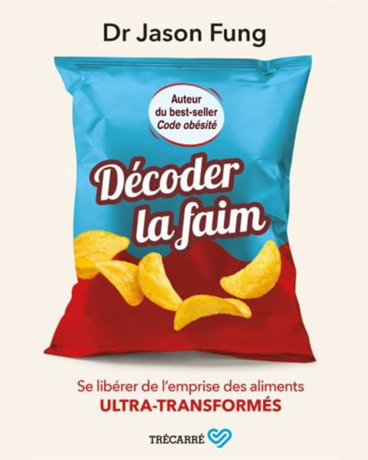 Décoder la faim : Se libérer de l’emprise des aliments ultra-transformés - À PARAÎTRE