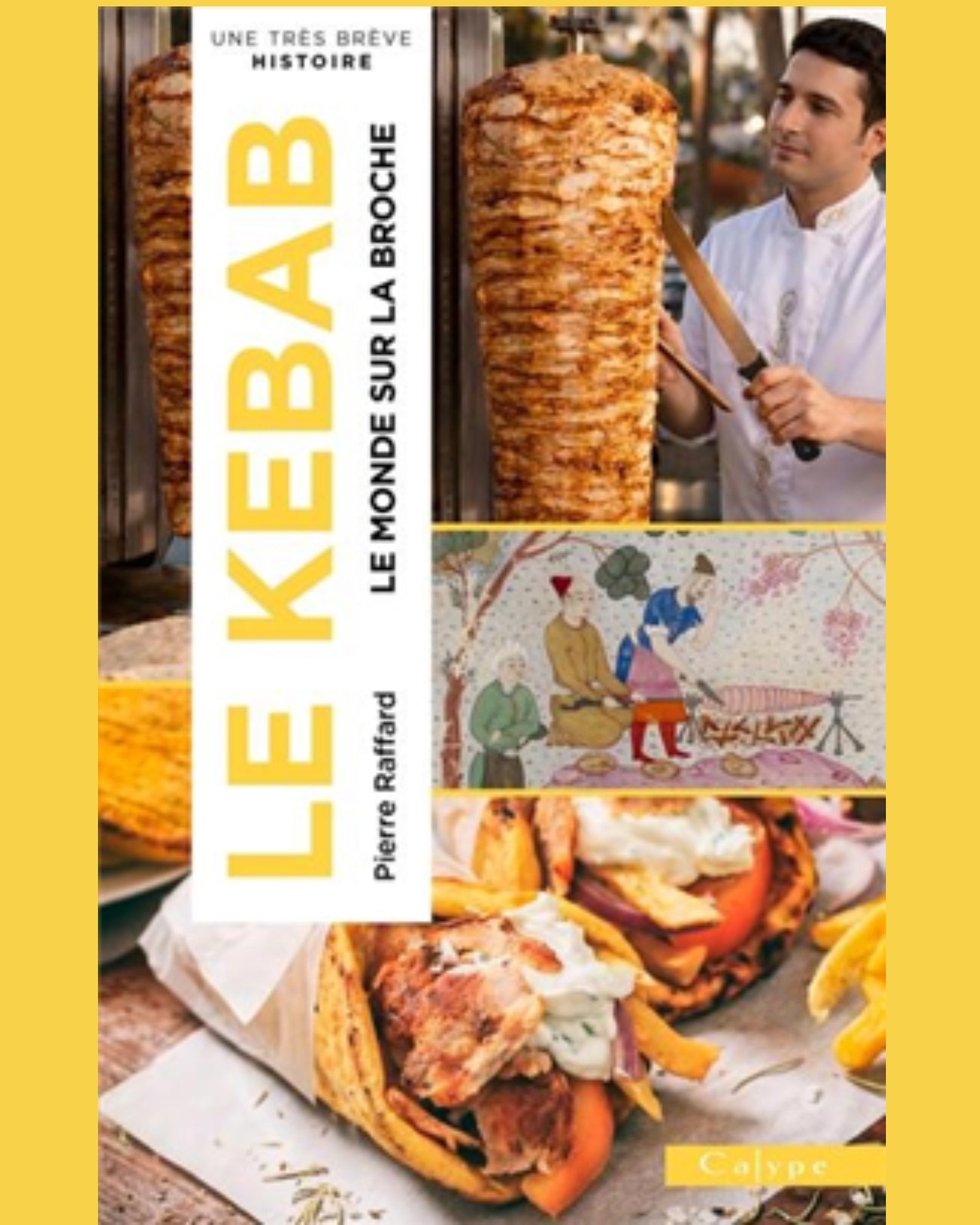 Le kebab : le monde sur la broche - À PARAÎTRE