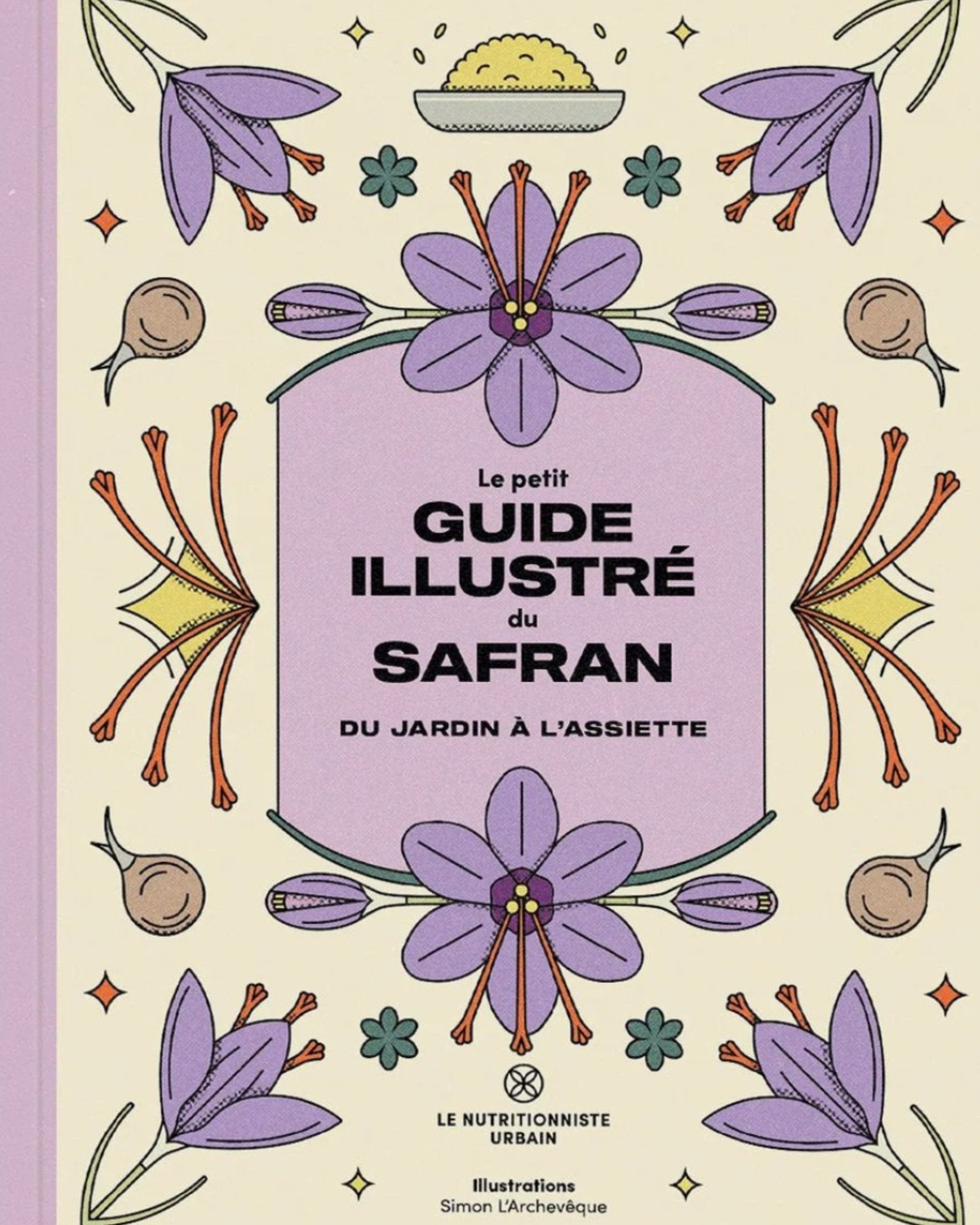 Le petit guide illustré du safran : du jardin à l'assiette