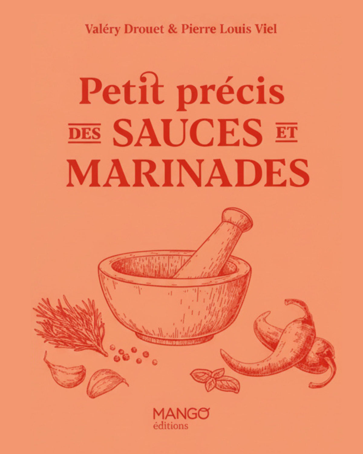A Short Guide to Sauces and Marinades - Valéry Drouet