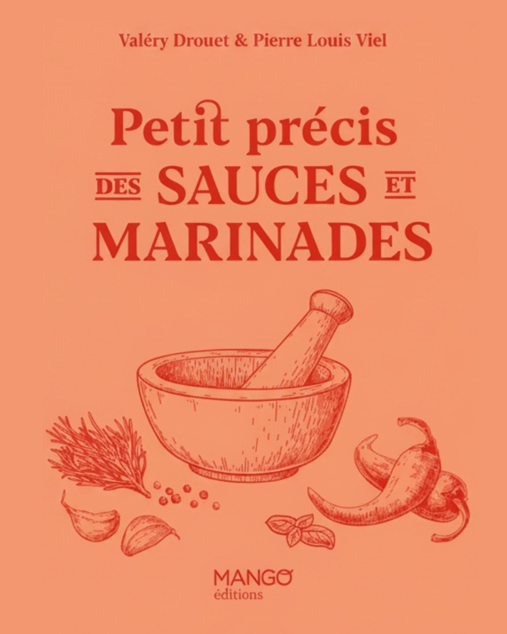 A Short Guide to Sauces and Marinades - Valéry Drouet