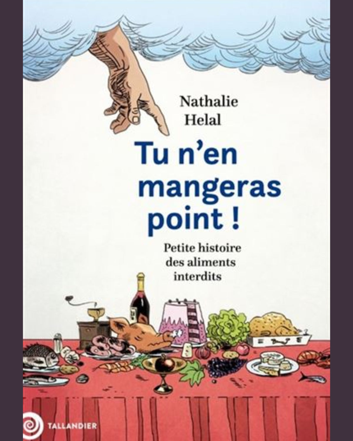 Tu n'en mangeras pas ! : petite histoire des aliments interdits - À PARAÎTRE
