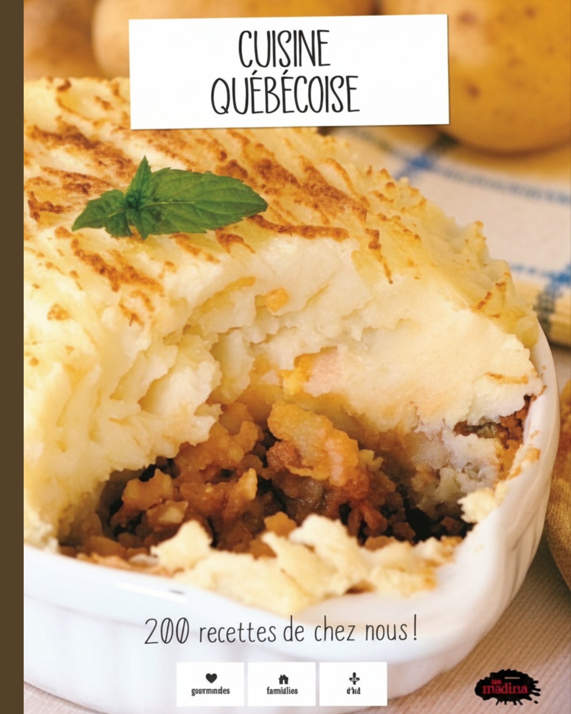 Cuisine québécoise : 200 recettes de chez-nous !