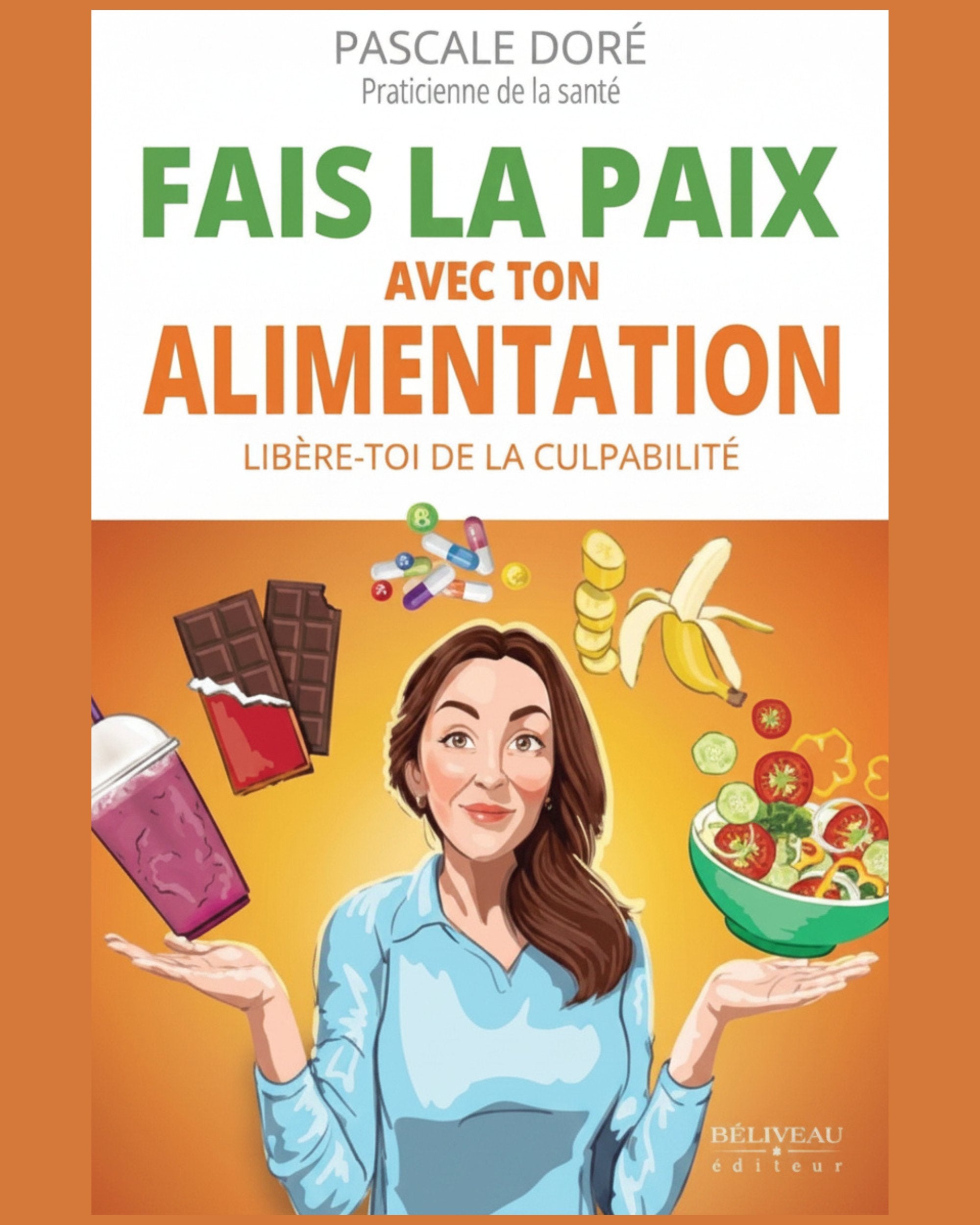 Fais la paix avec ton alimentation : Libère-toi de la culpabilité