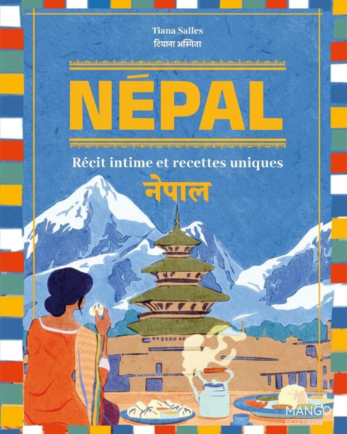 Népal : récit intime et recettes uniques