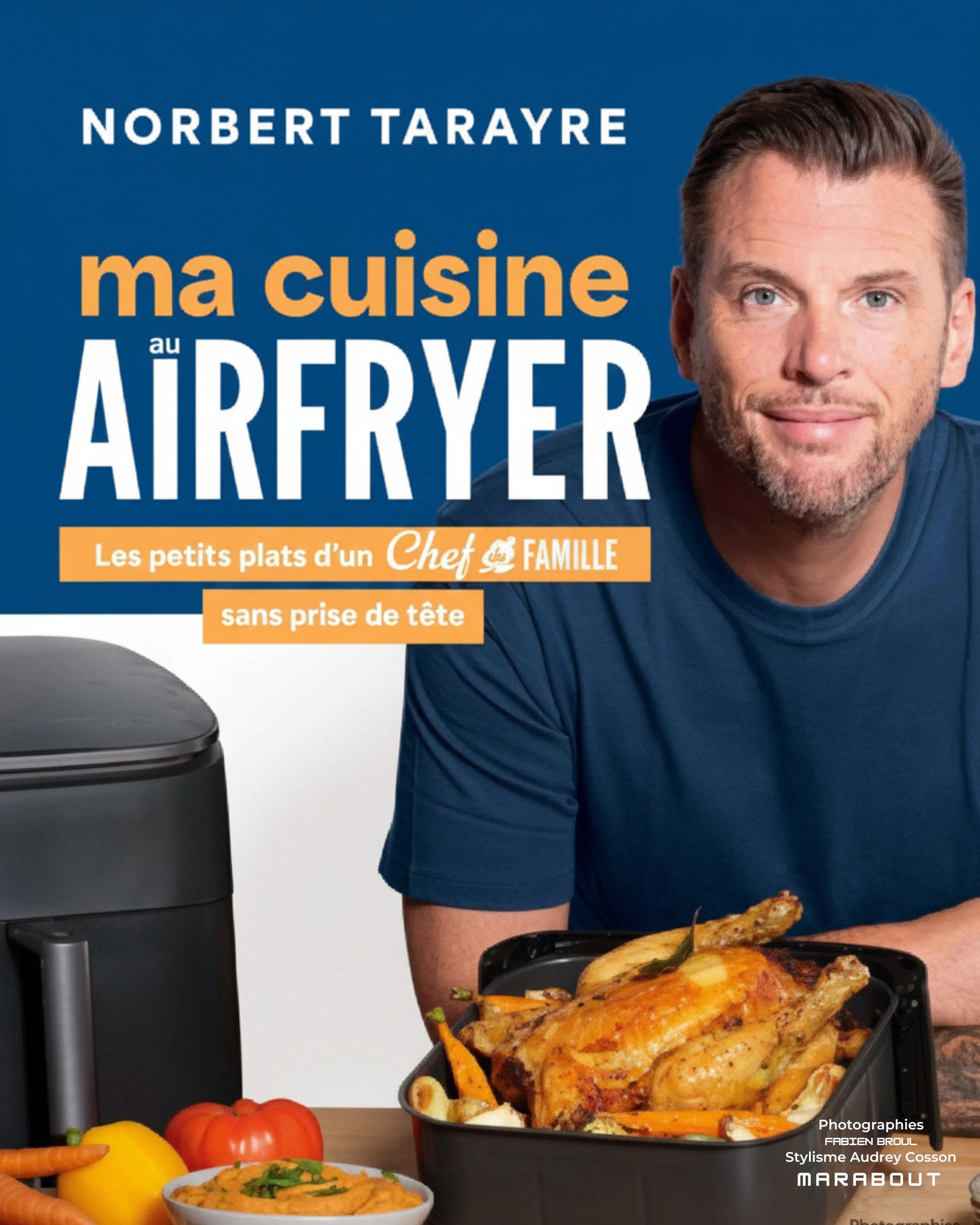 Ma cuisine au airfryer : les petits plats d'un chef de famille sans prise de tête