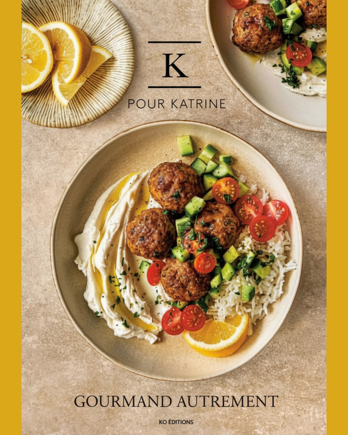 K pour Katrine : Gourmand autrement - Katrine Paradis