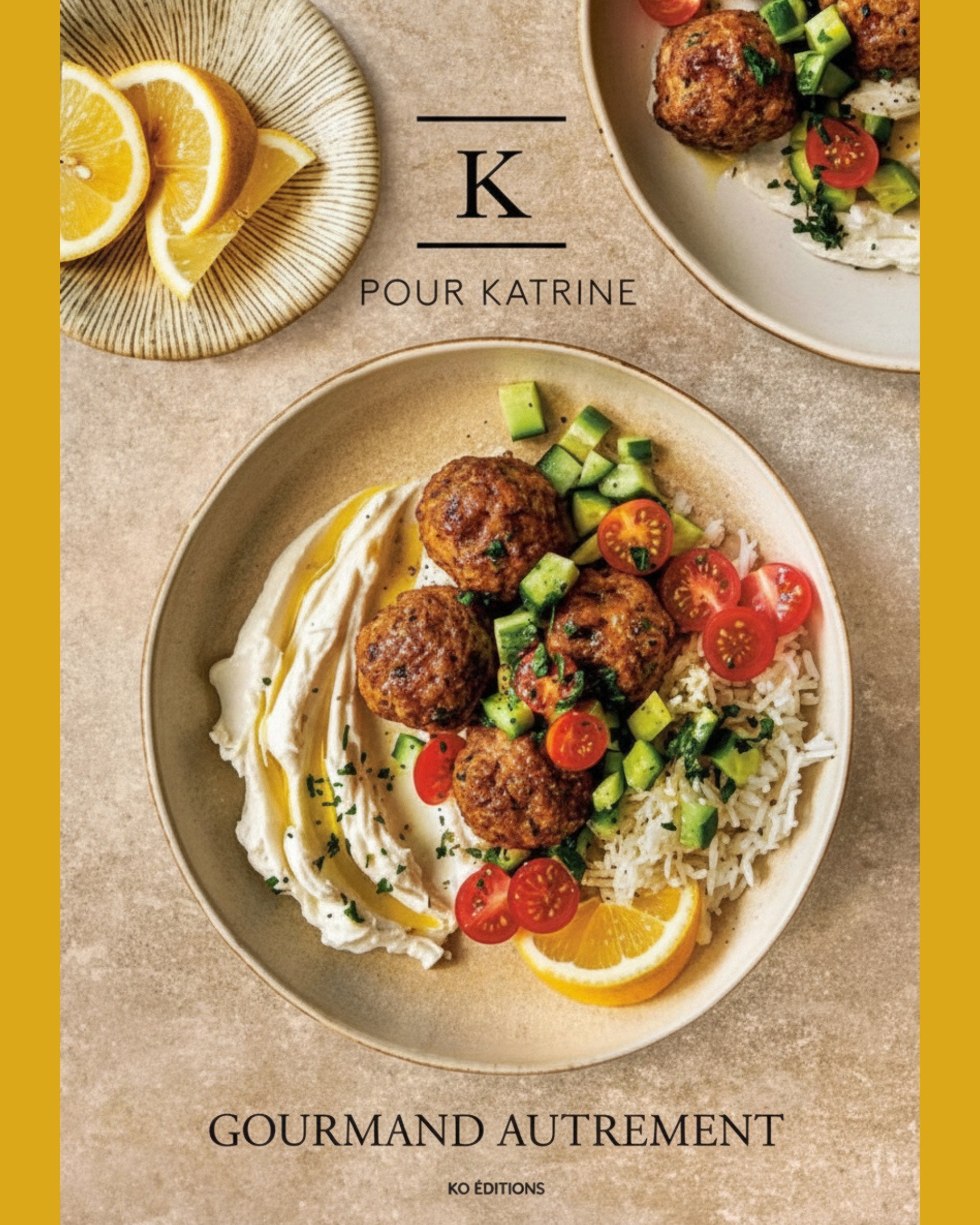 K pour Katrine : Gourmand autrement - Katrine Paradis
