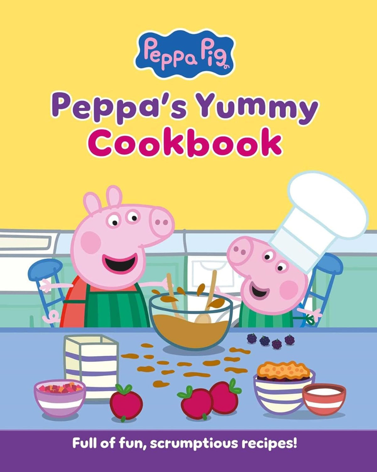 Peppa's Yummy Cookbook: Full of Fun, Scrumptious, Recipes!