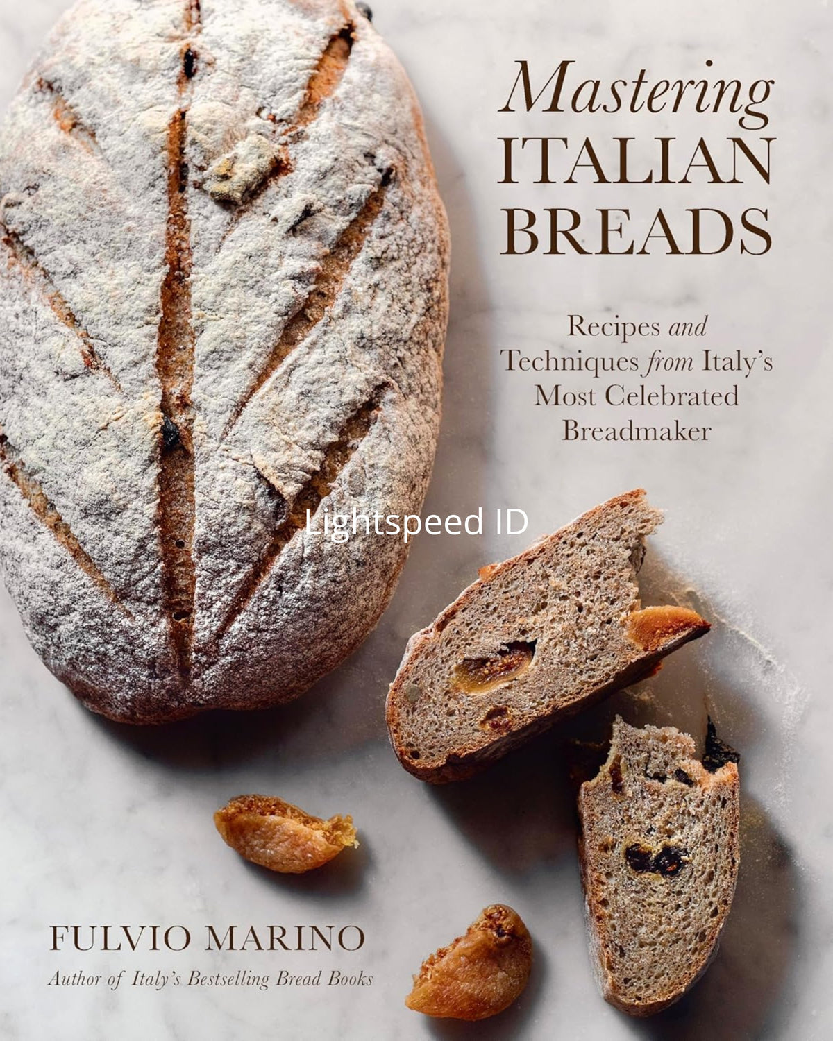 Mastering Italian Breads: Recipes and Techniques from Italy's Most Celebrated Breadmaker