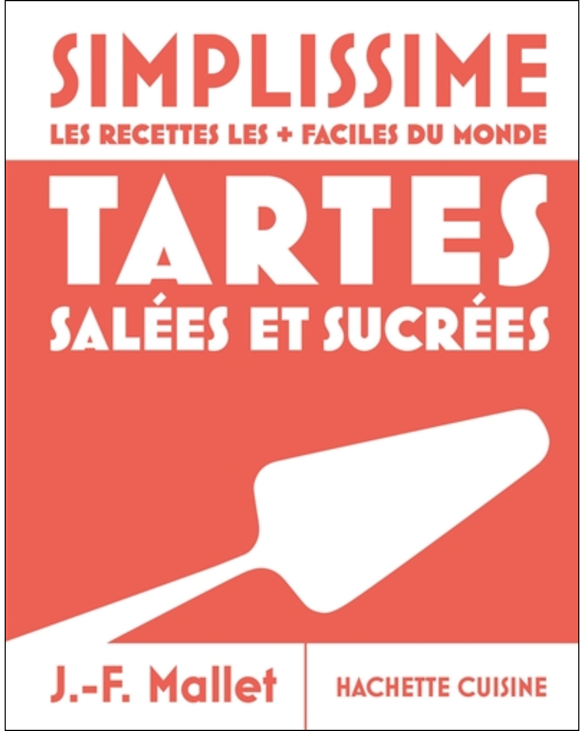Simplissime, les recettes les + faciles du monde : tartes salées et sucrées - À PARAÎTRE