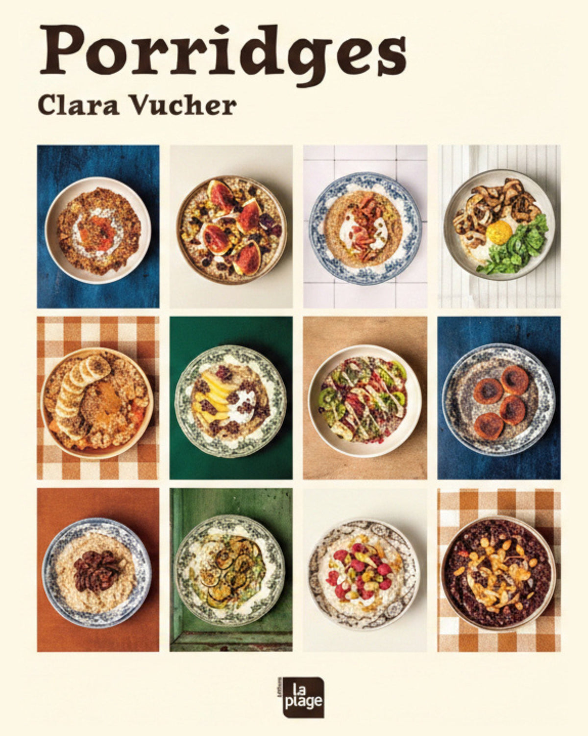 Porridges : 45 recettes de porridges pour matin, midi et soir