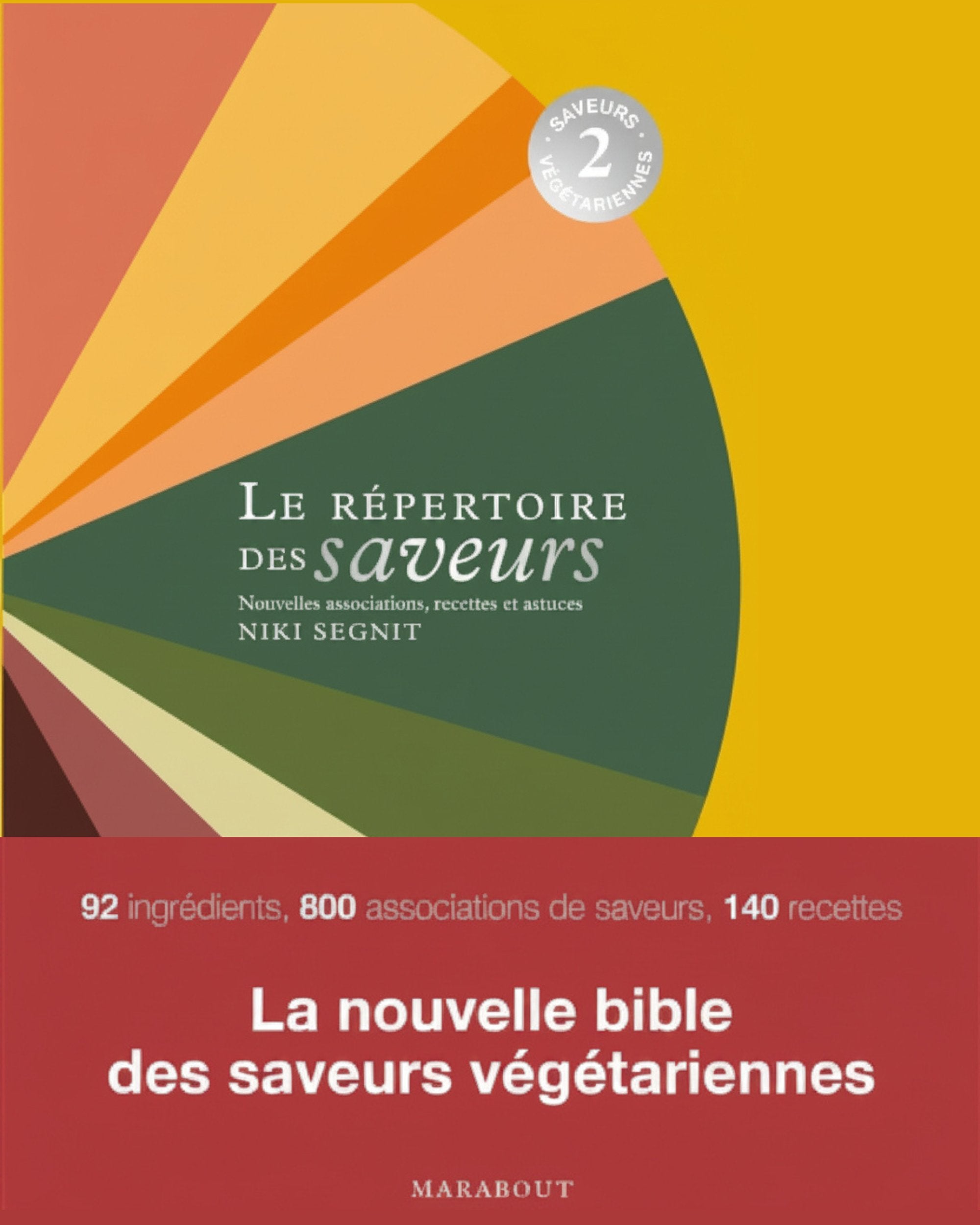 Répertoire des saveurs : saveurs végétariennes, associations, recettes et astuces