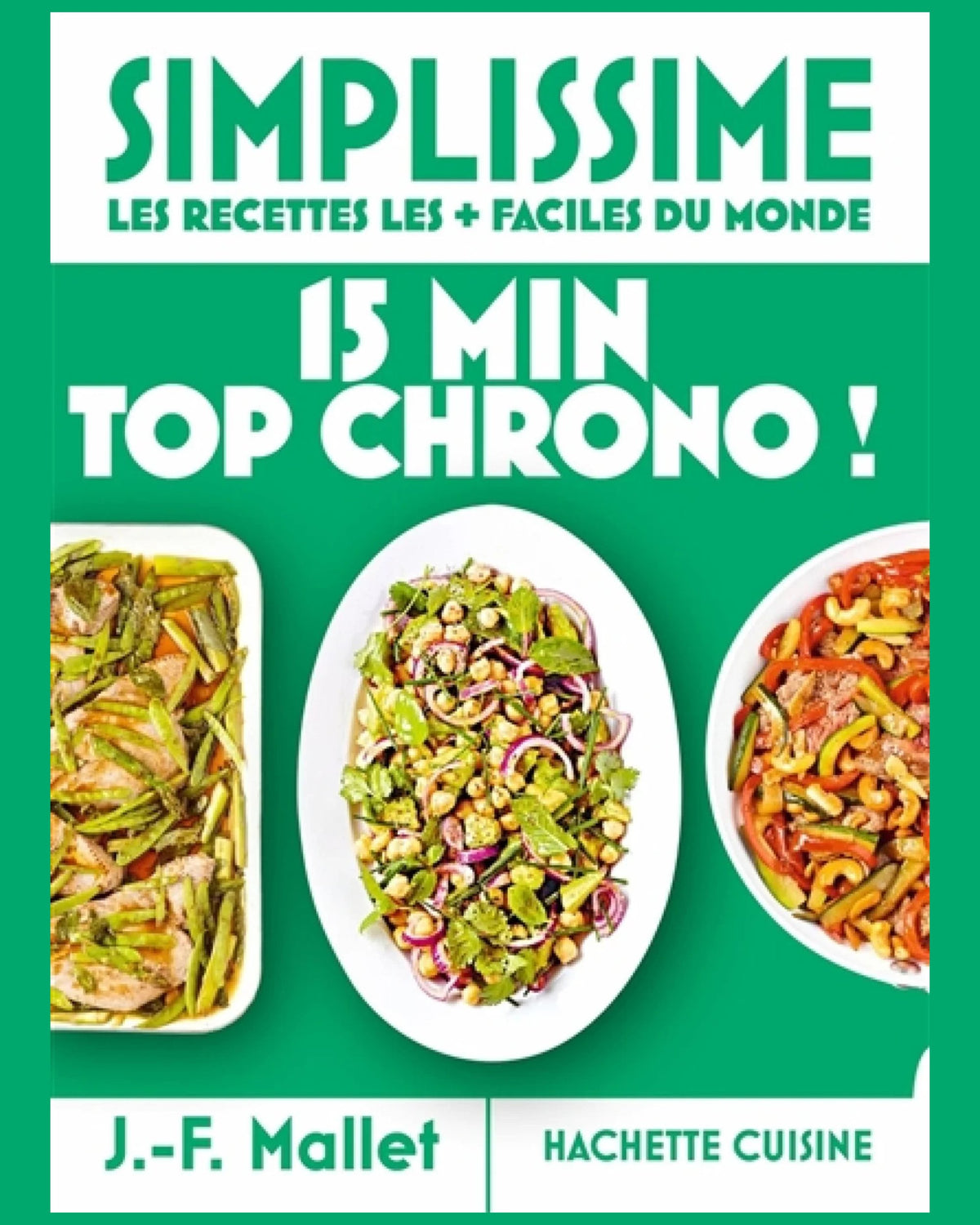 Simplissime, les recettes les + faciles du monde : 15 min top chrono !